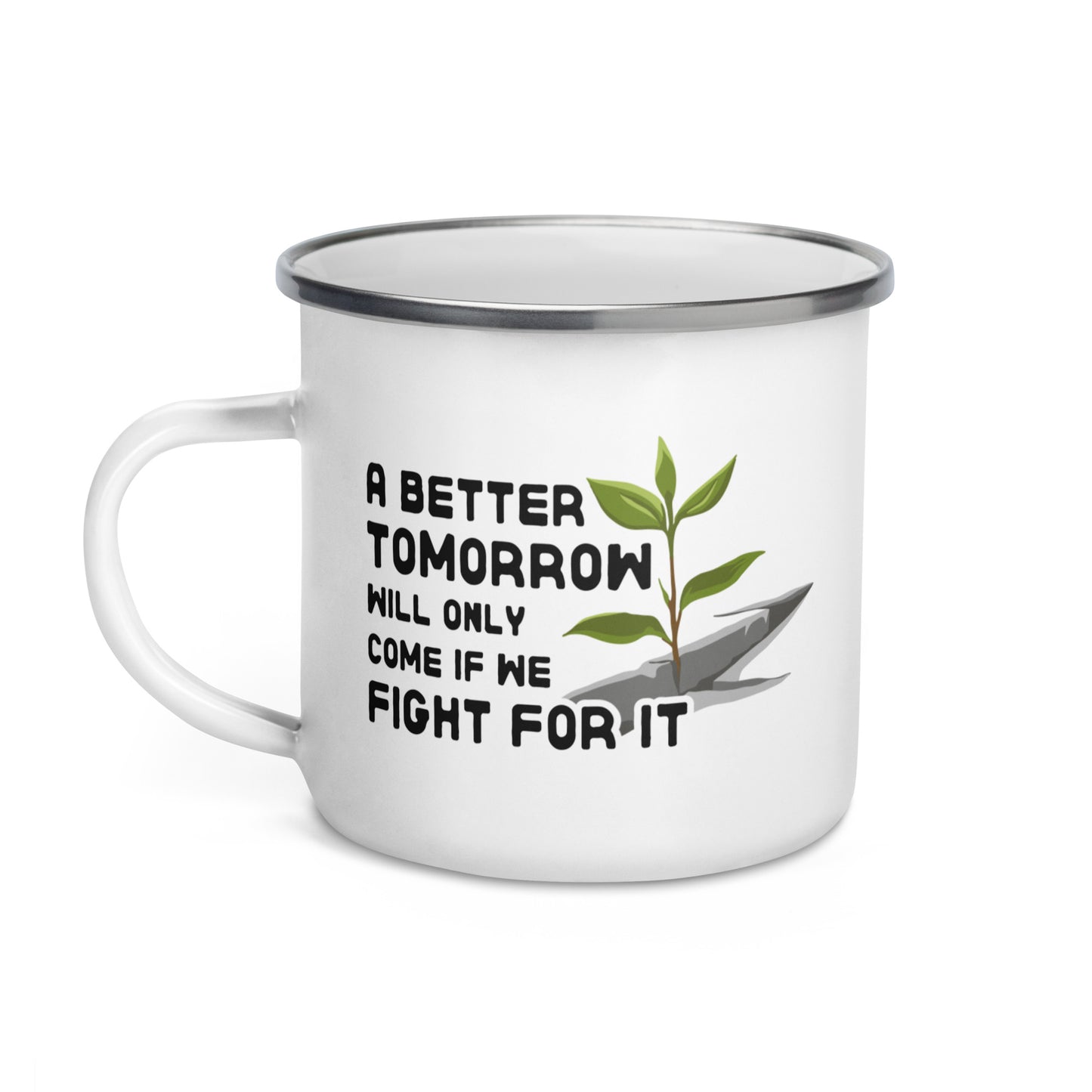 A Better Tomorrow Enamel Mug