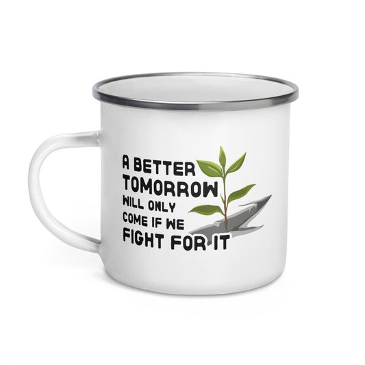 A Better Tomorrow Enamel Mug