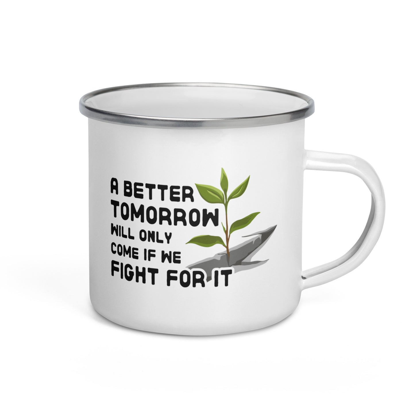 A Better Tomorrow Enamel Mug