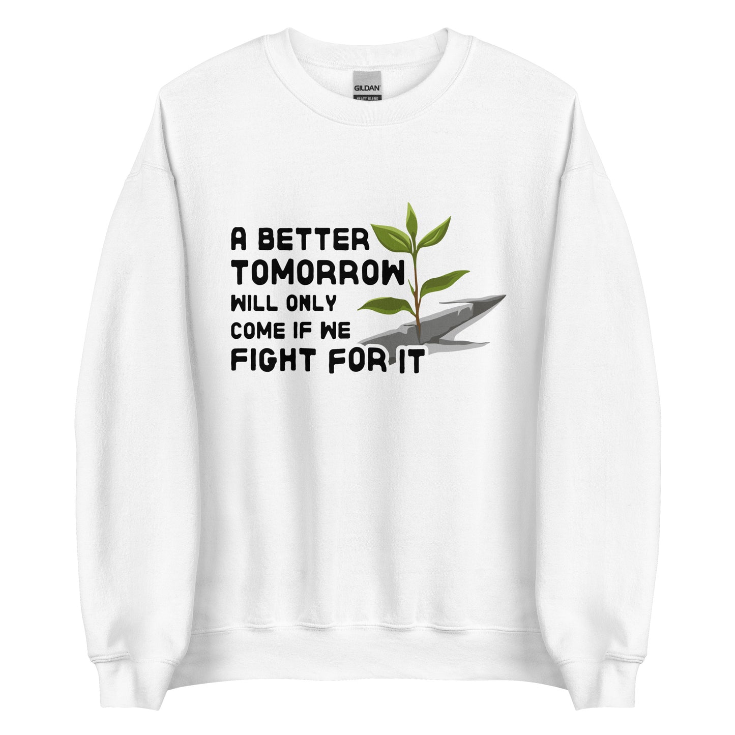 A Better Tomorrow Sweatshirt