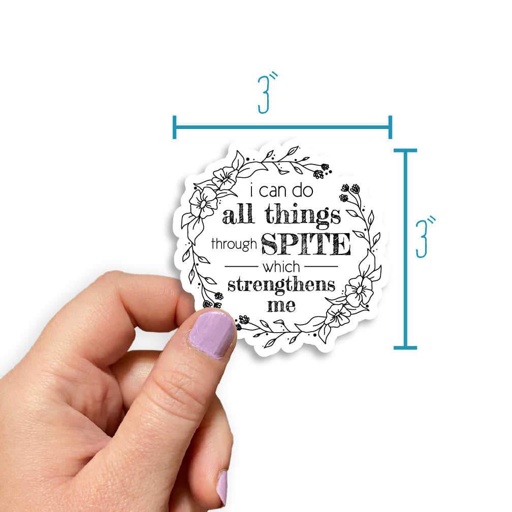 I Can Do All Things Through Spite Sticker