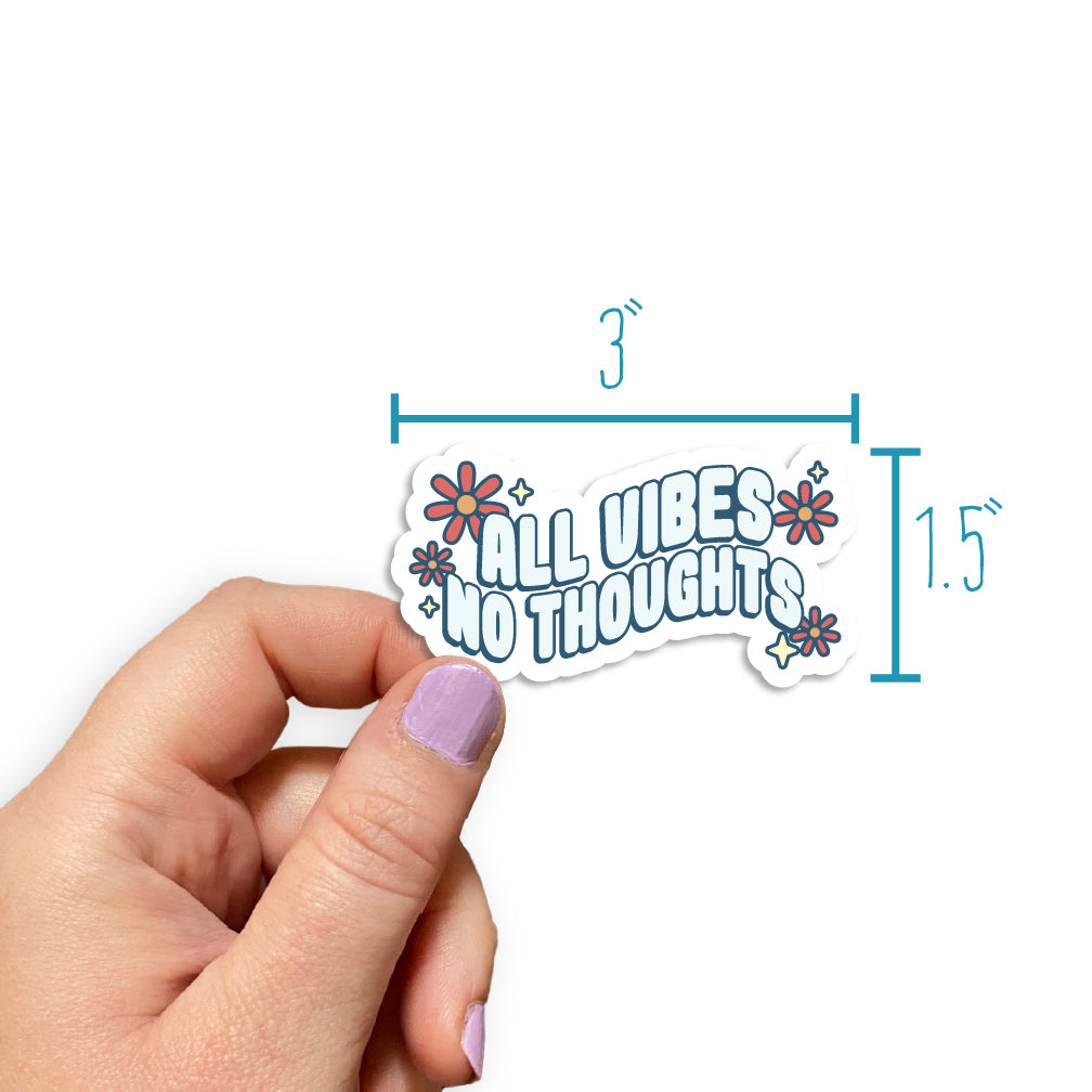 All Vibes No Thoughts Sticker