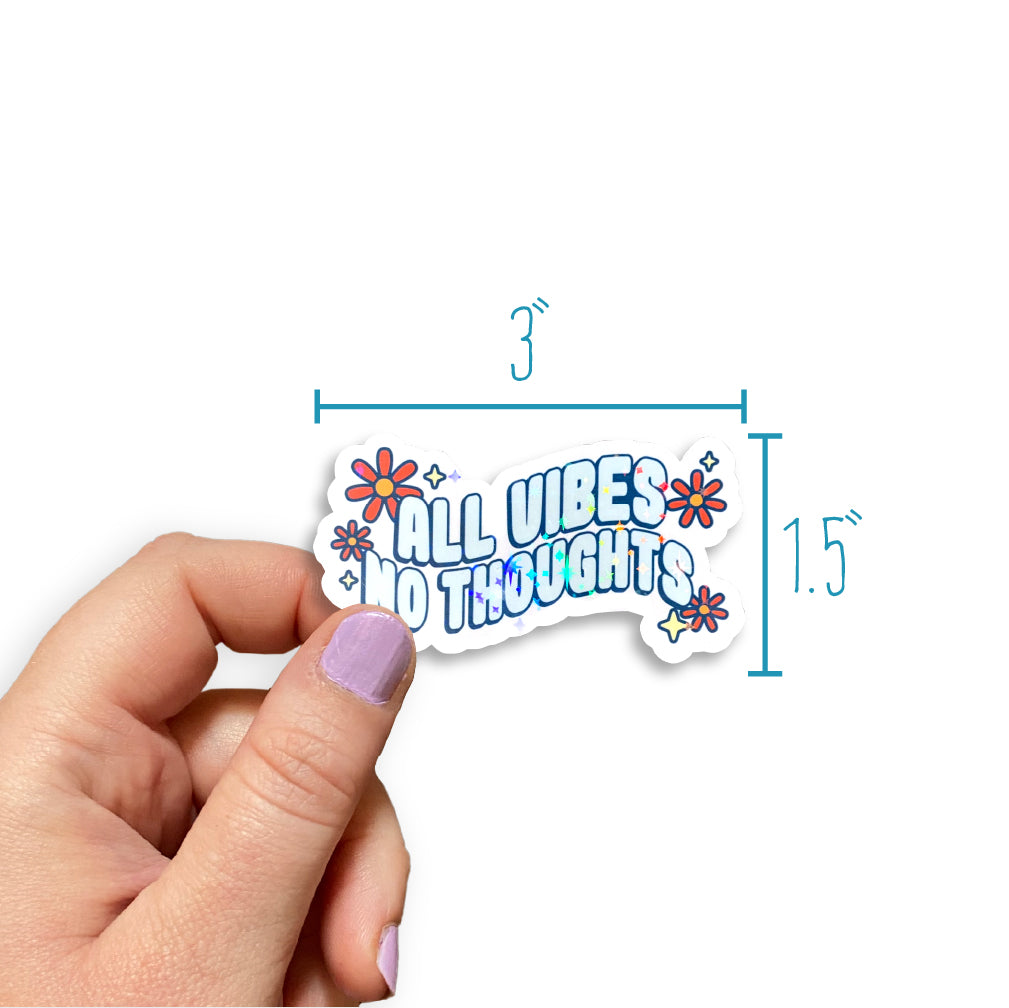 All Vibes No Thoughts Holographic Sticker