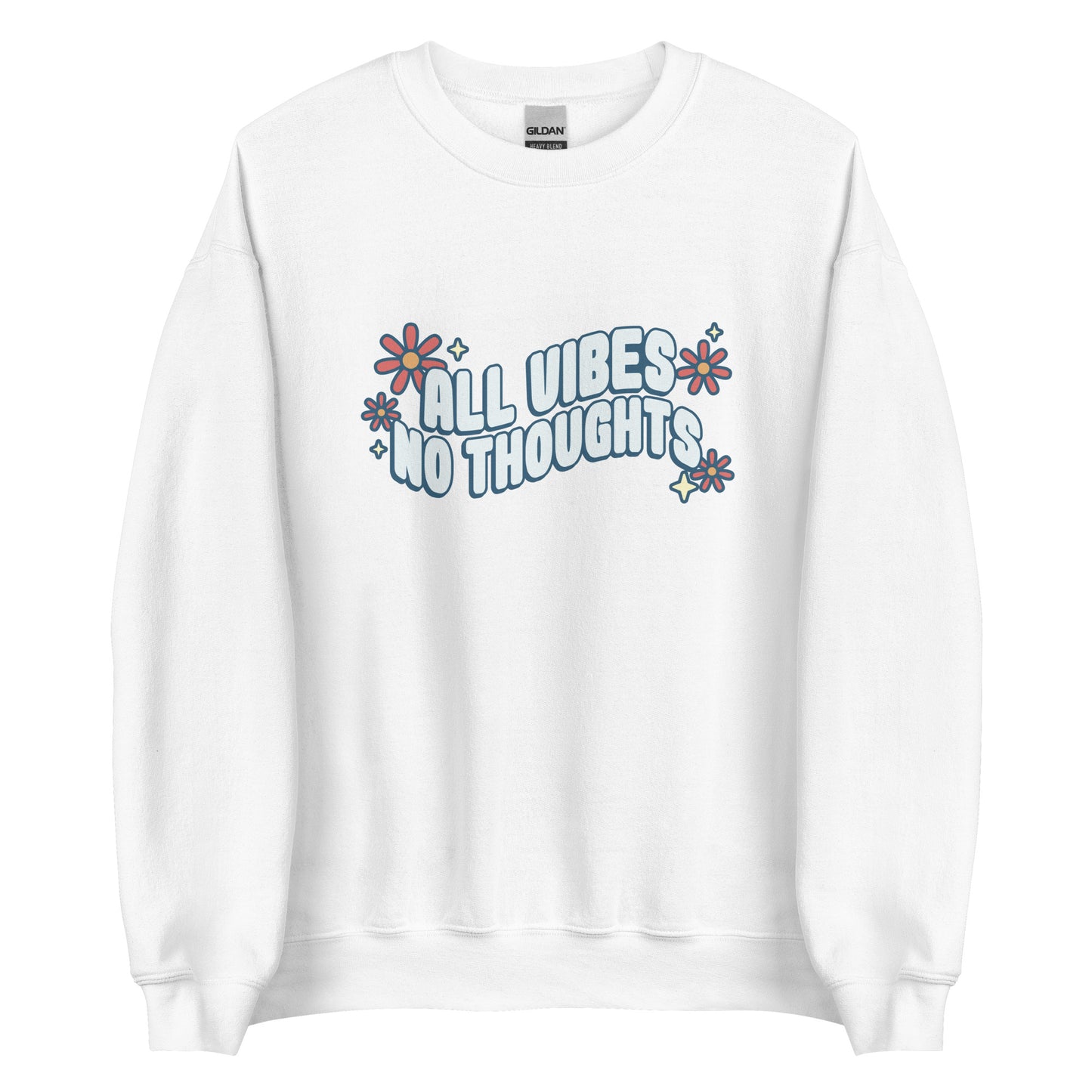 A white crewneck sweatshirt featuring text that reads "All vibes, no thoughts". Around the text are a few pink flowers and pale yellow sparkles.