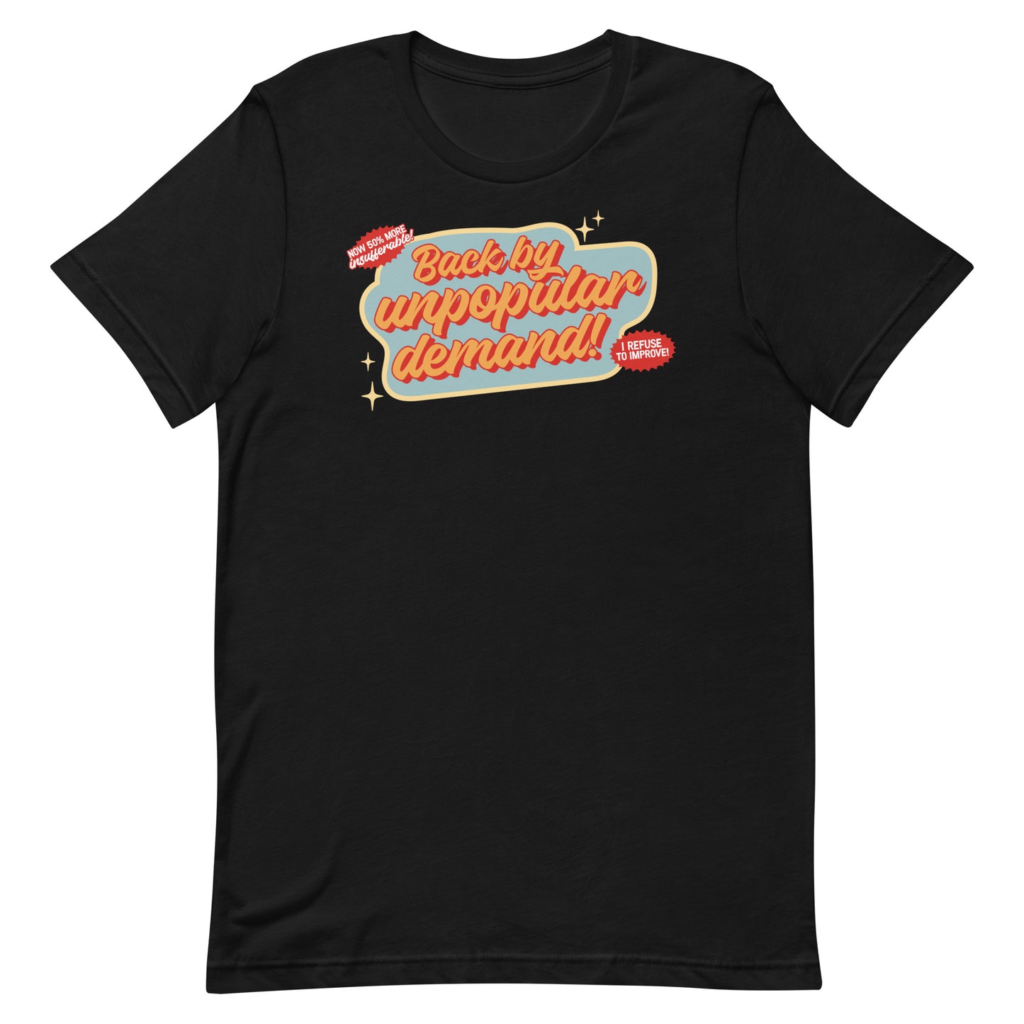 Back By Unpopular Demand T-Shirt