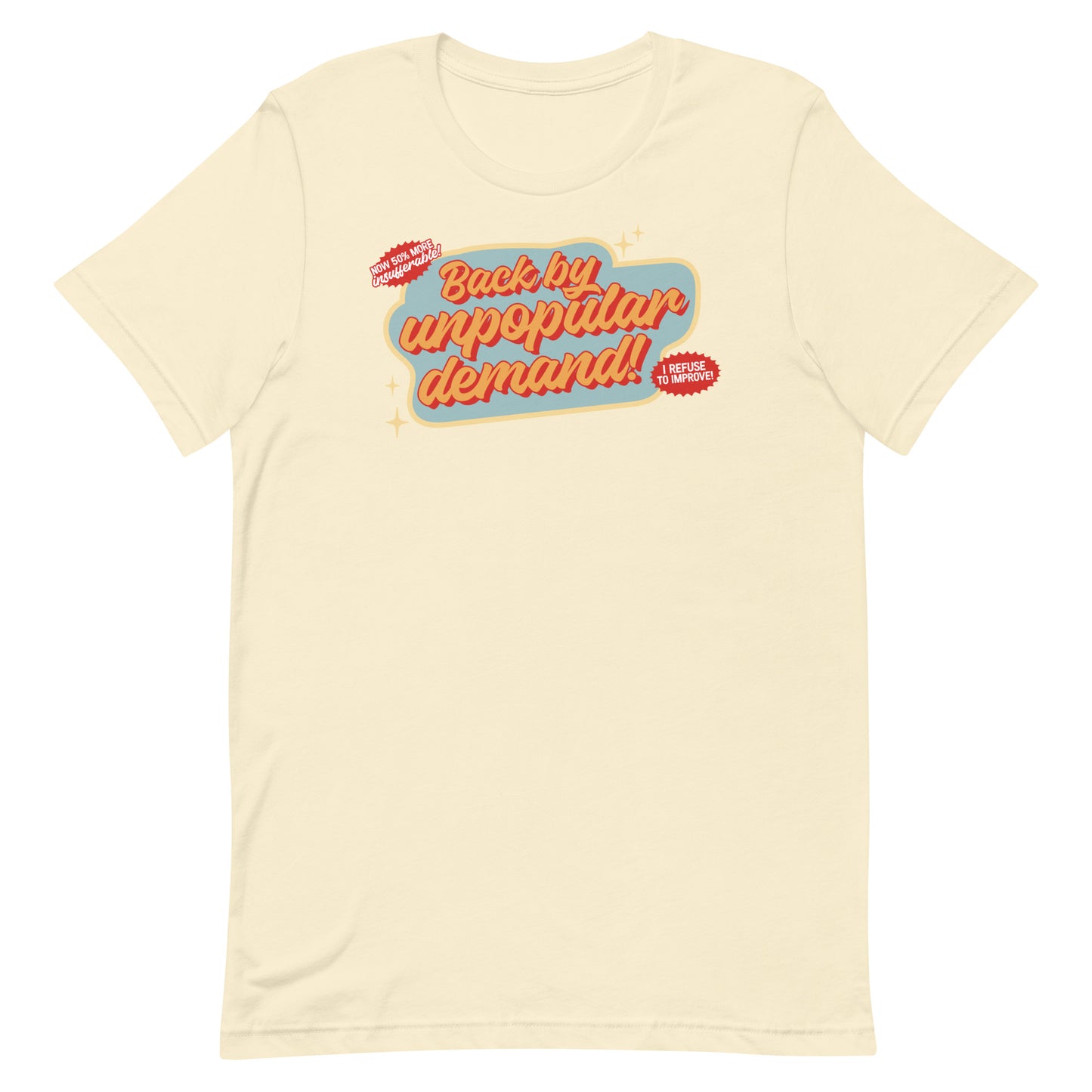 Back By Unpopular Demand T-Shirt