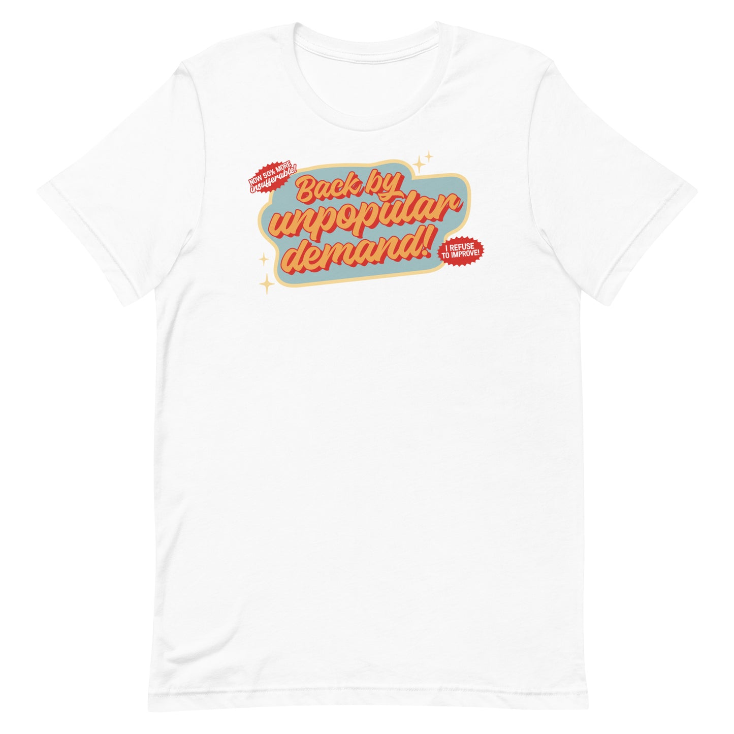 Back By Unpopular Demand T-Shirt