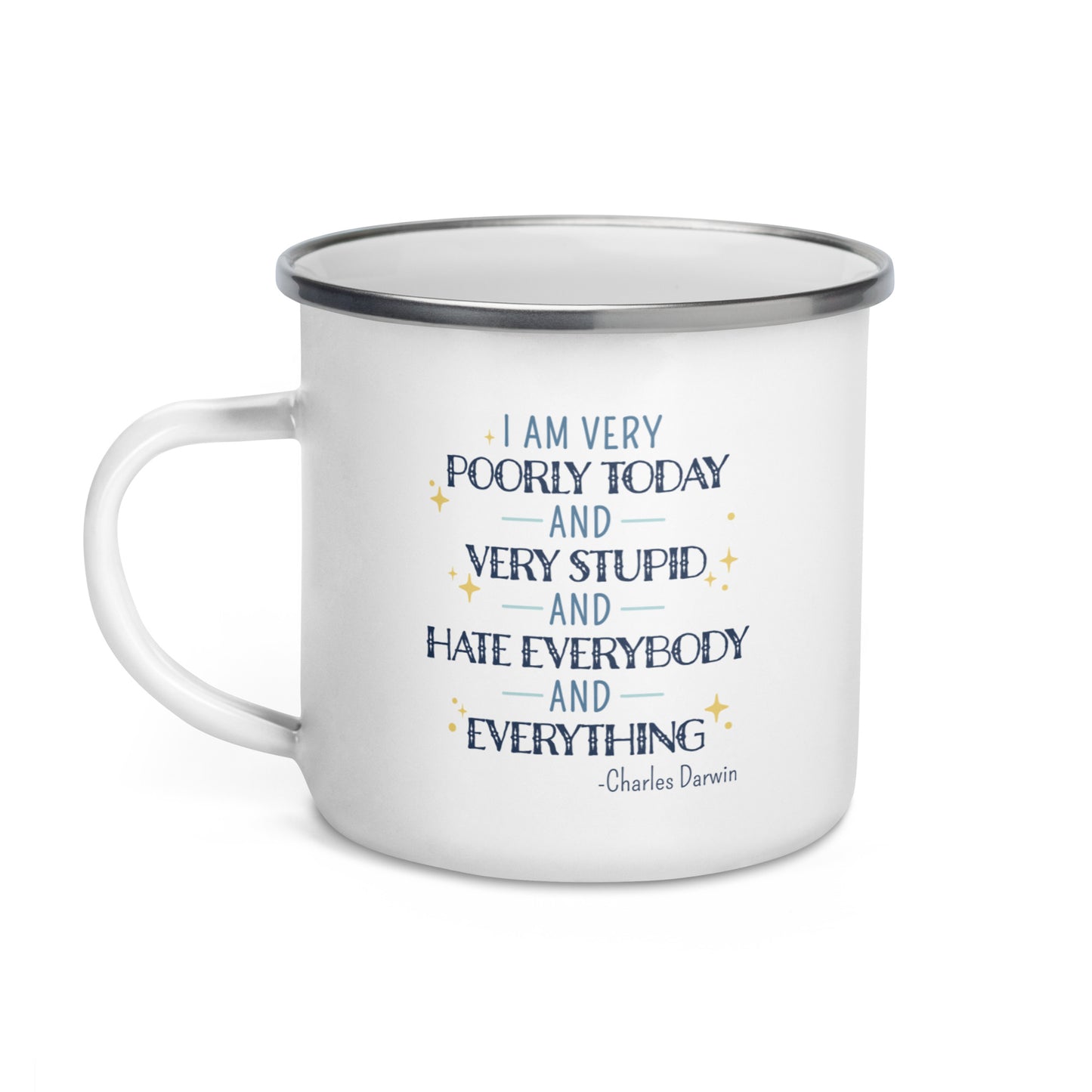 I Am Very Poorly Today Darwin Quote Enamel Mug