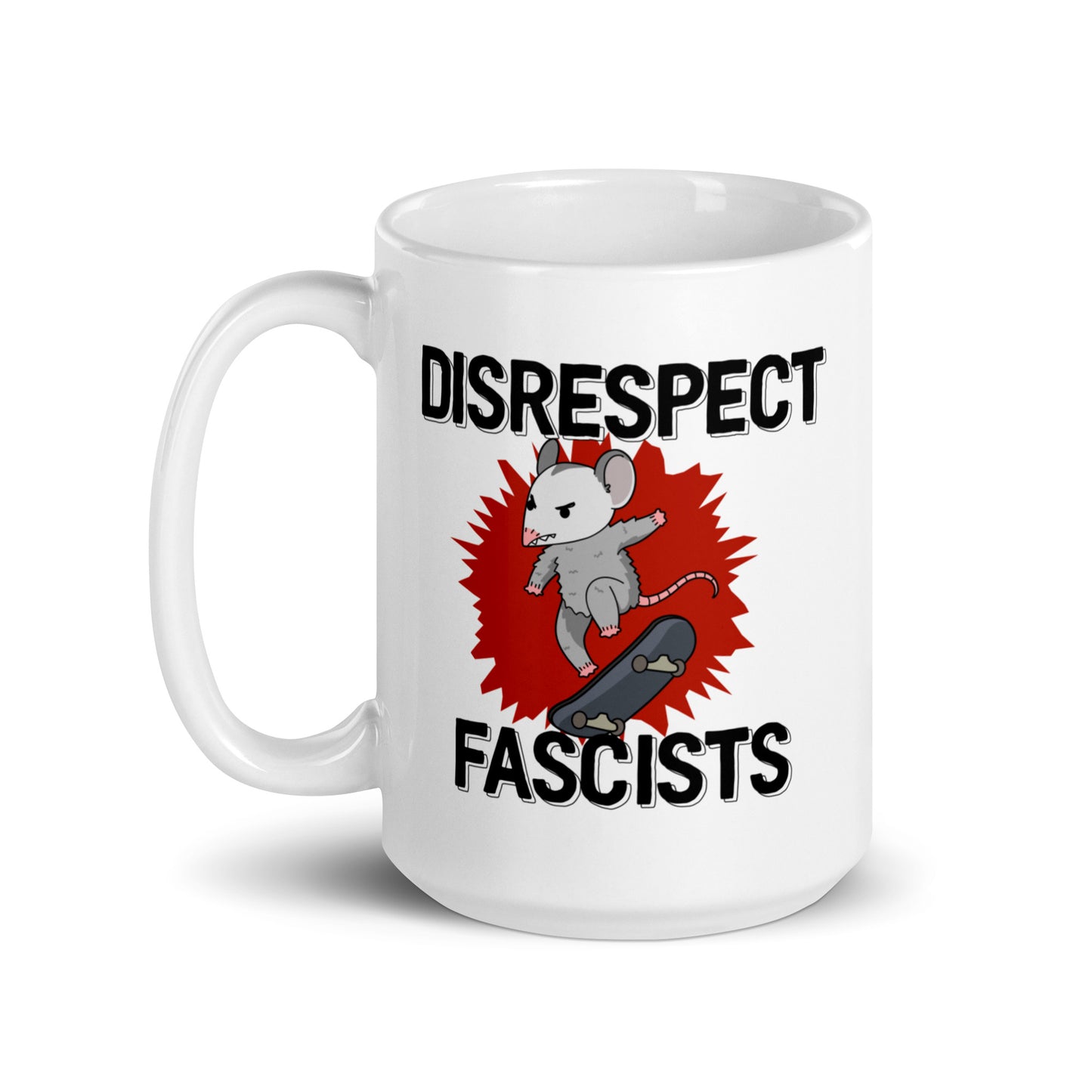 Disrespect Fascists Mug