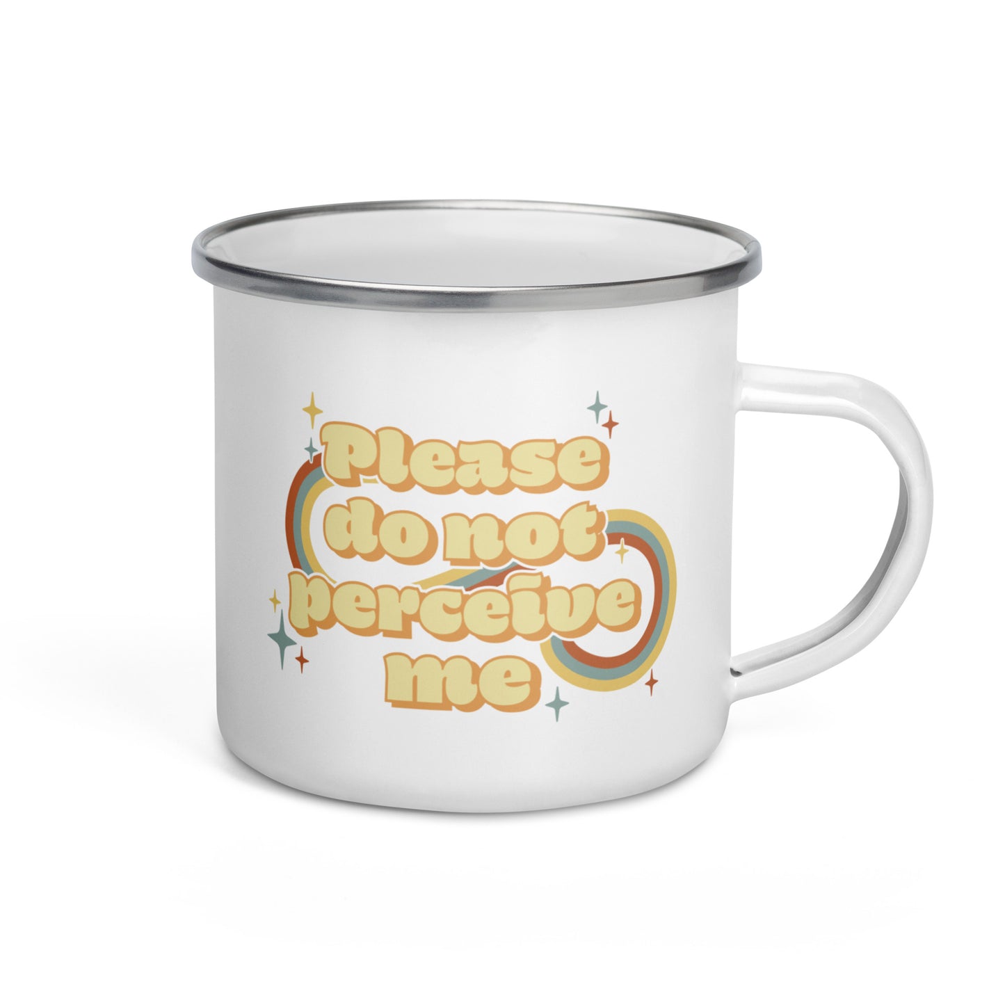 Please Do Not Perceive Me Enamel Mug