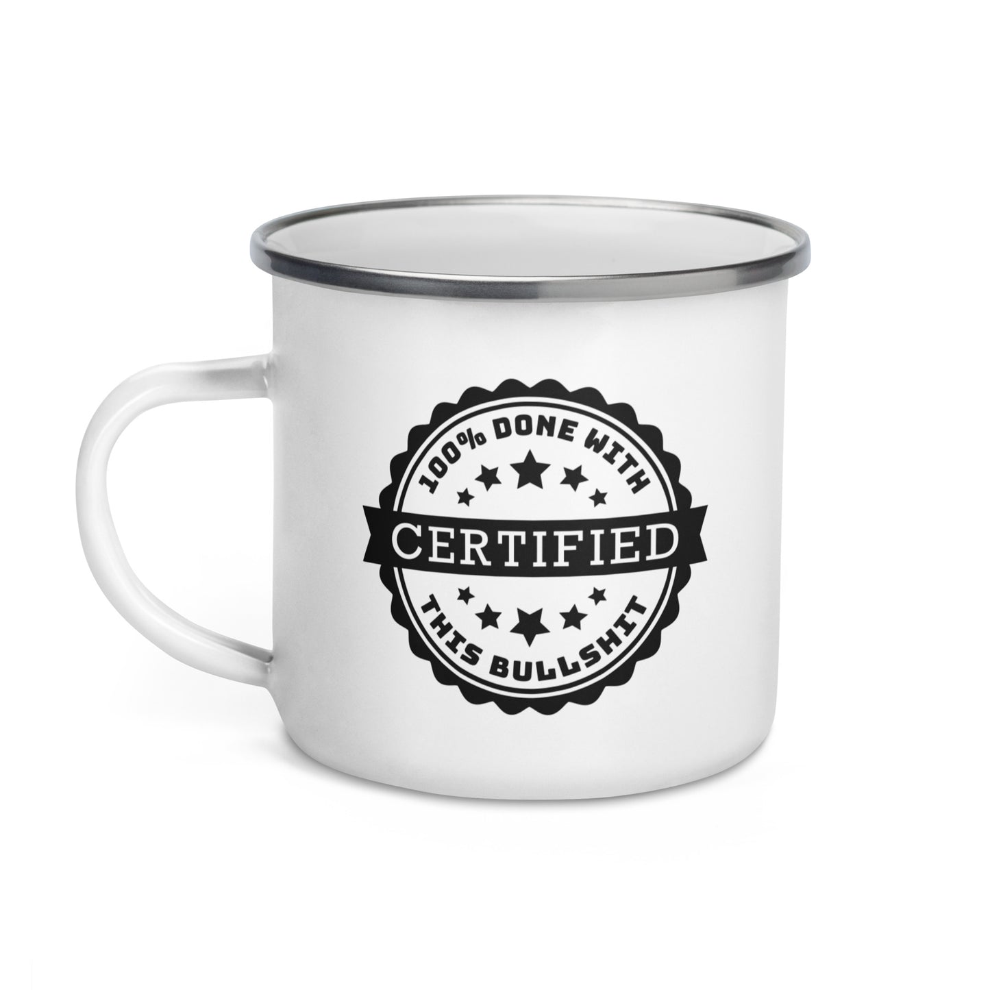 100% Done With This Bullshit Enamel Mug