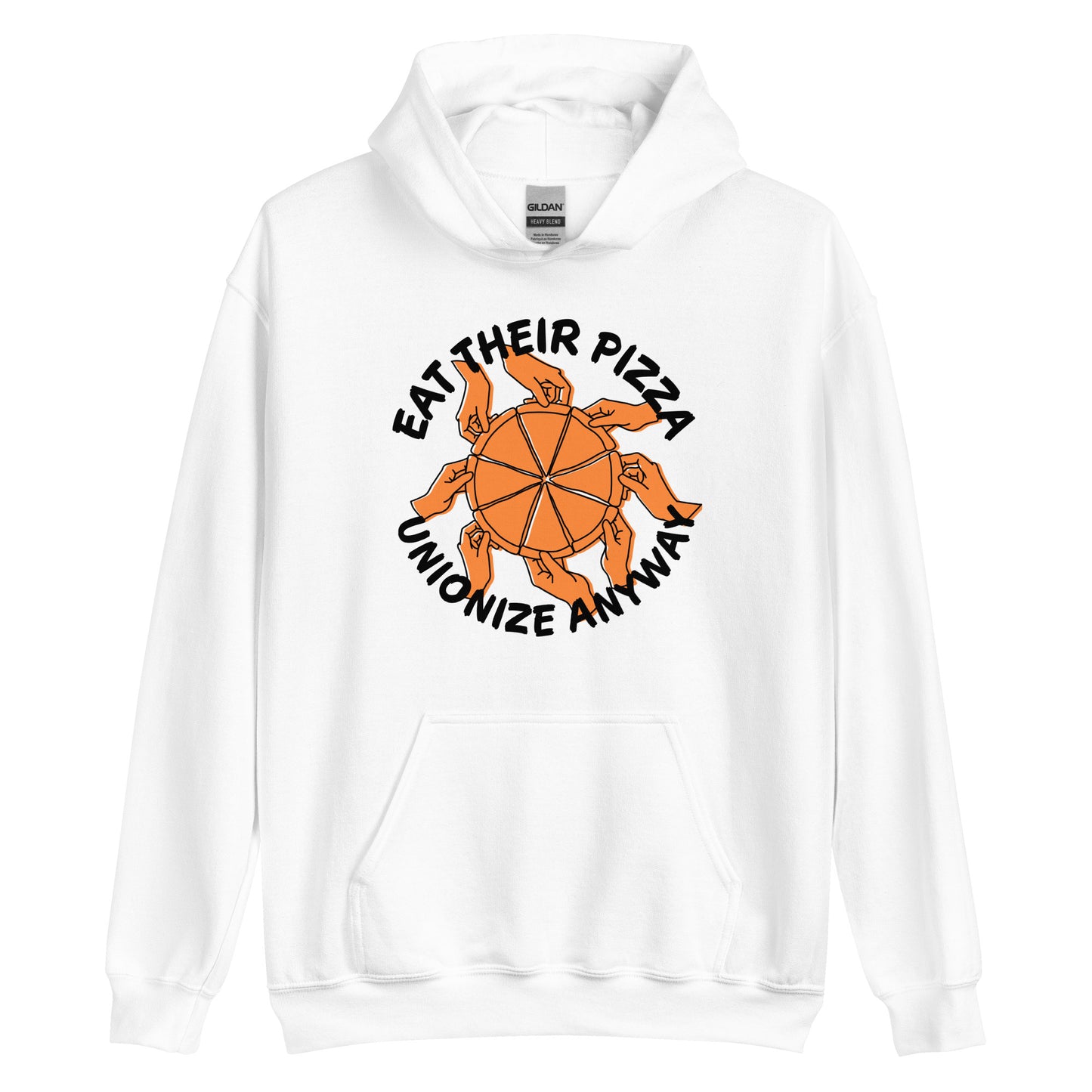 Eat Their Pizza, Unionize Anyway Hoodie