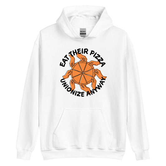 Eat Their Pizza, Unionize Anyway Hoodie