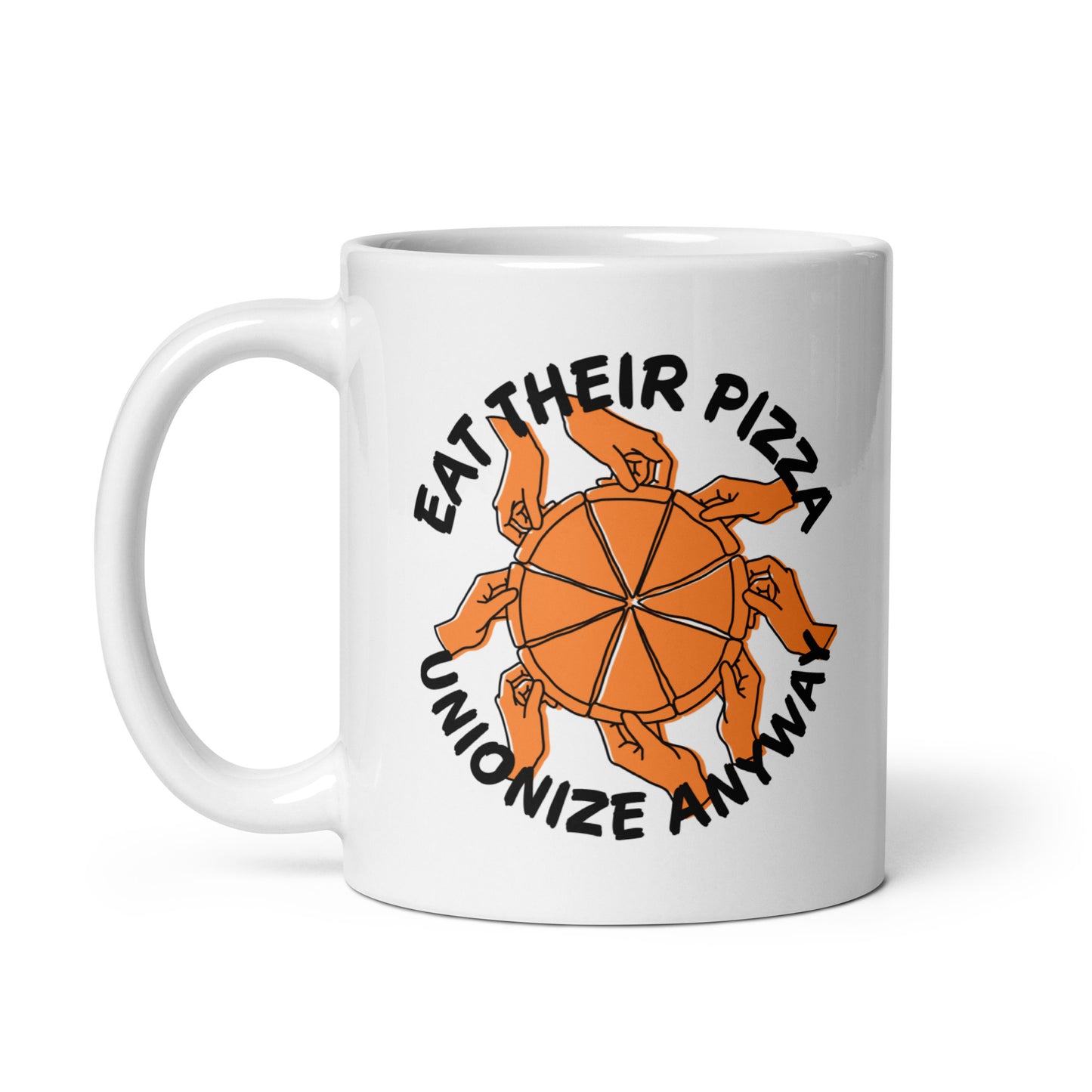 Eat Their Pizza, Unionize Anyway Mug