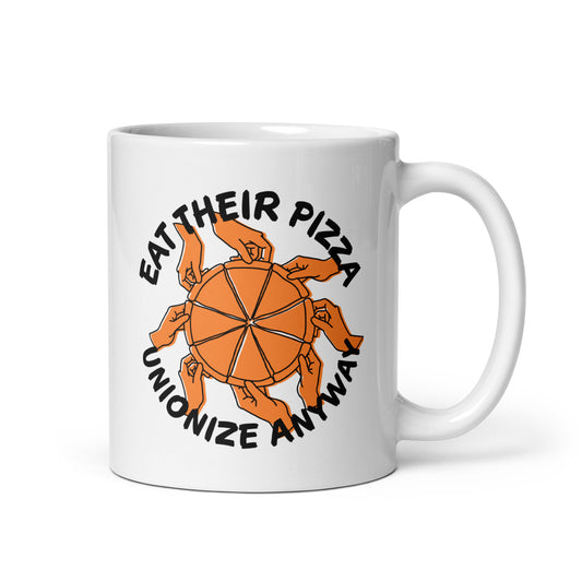Eat Their Pizza, Unionize Anyway Mug
