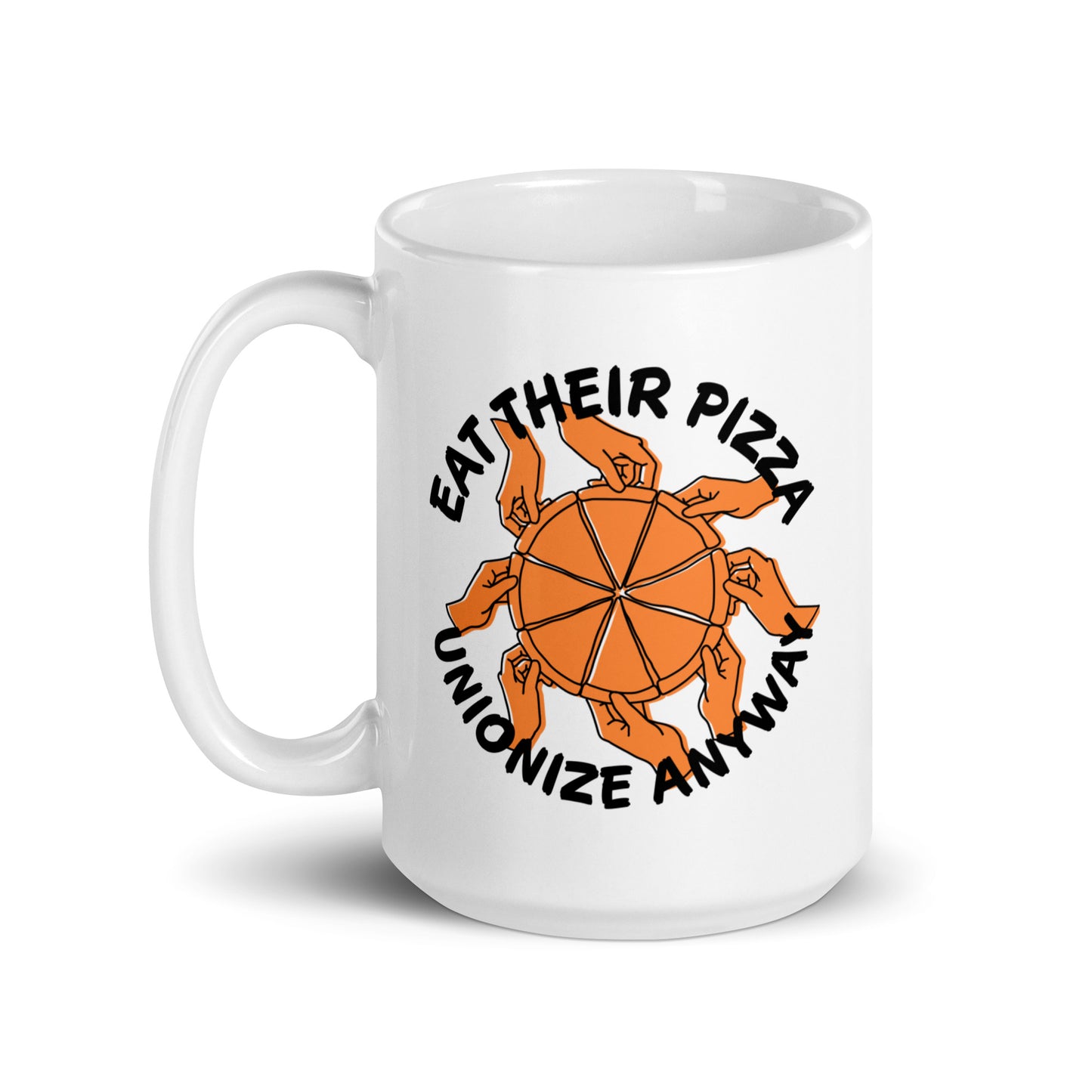 Eat Their Pizza, Unionize Anyway Mug