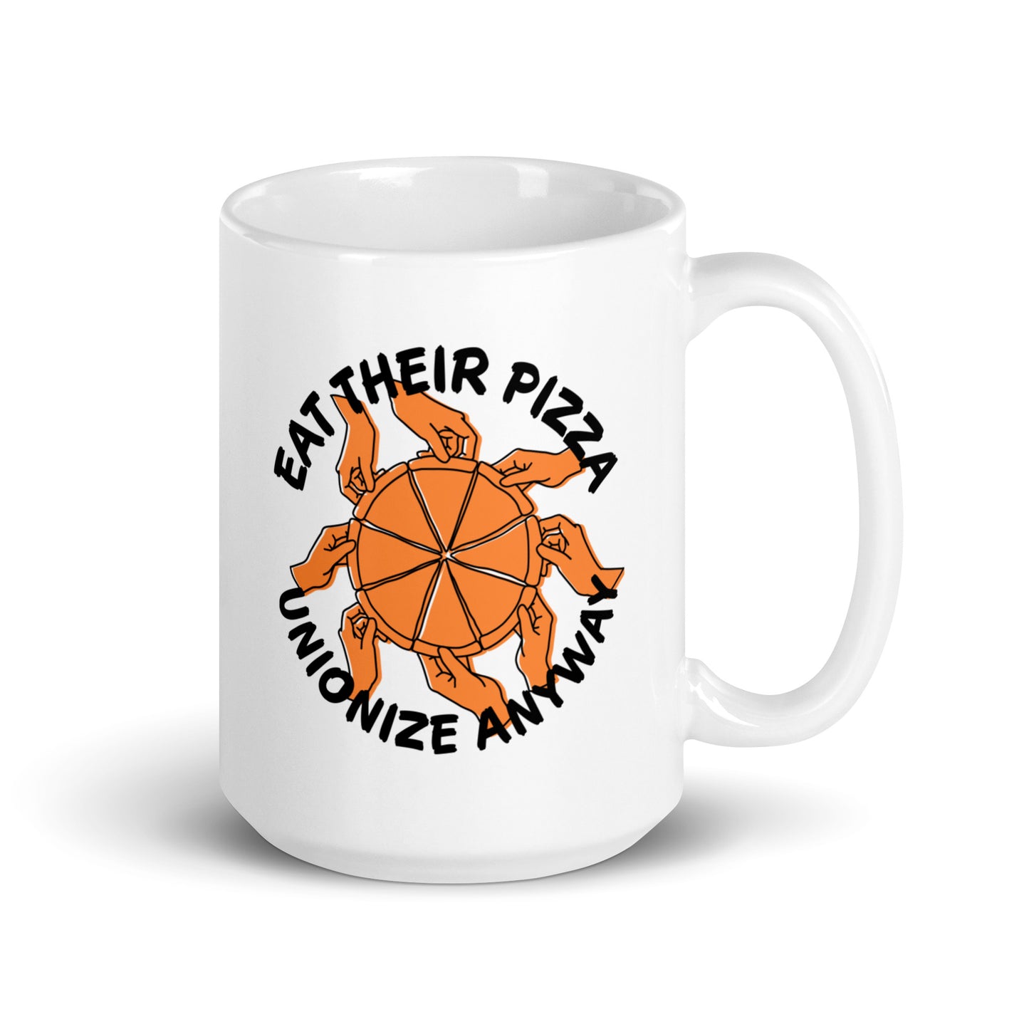 Eat Their Pizza, Unionize Anyway Mug