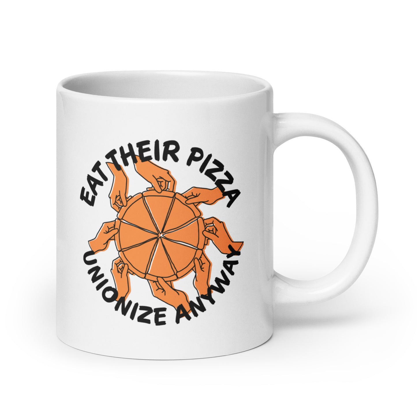Eat Their Pizza, Unionize Anyway Mug