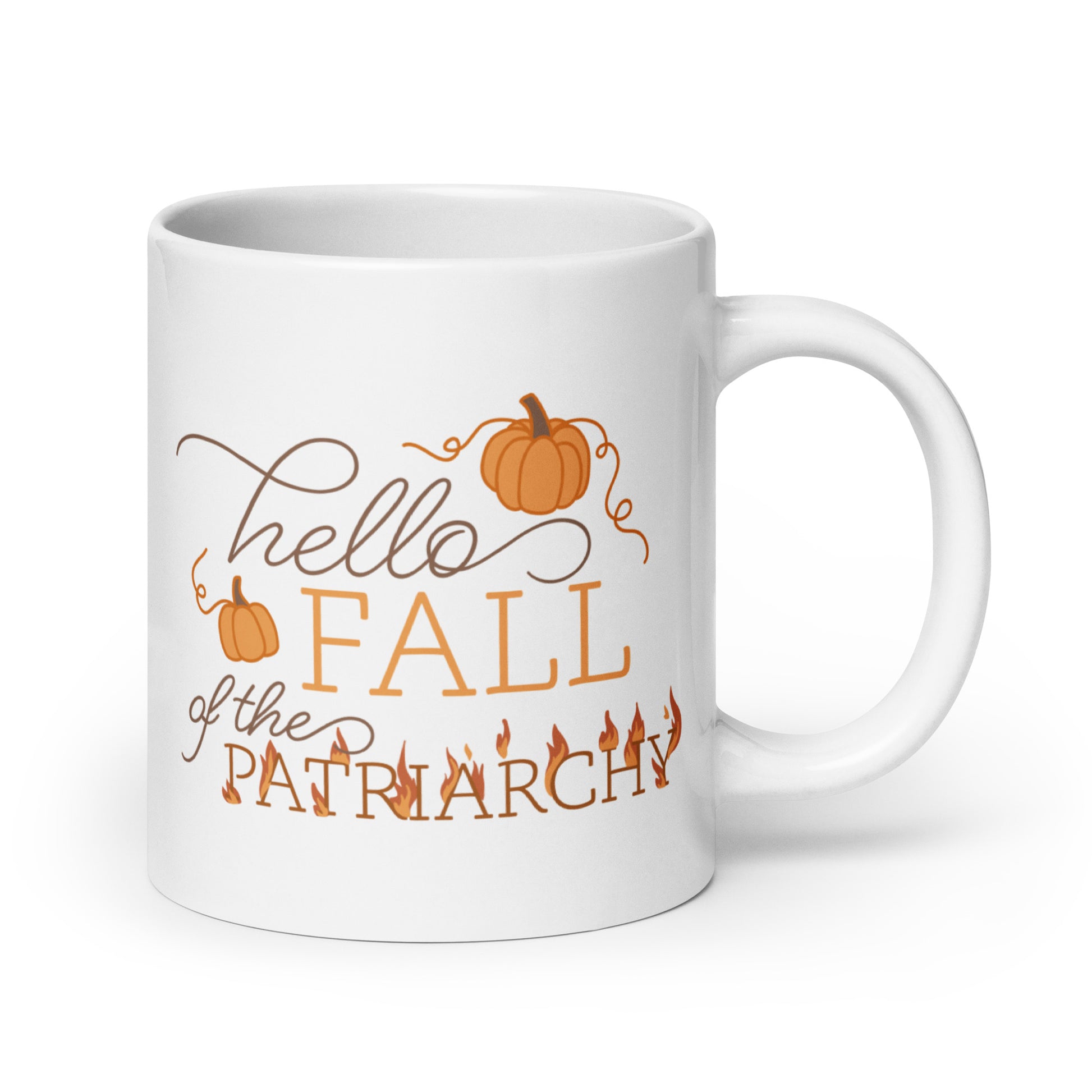 A white ceramic coffee mug featuring text in a blend of cursive and serif fonts that read "hello FALL of the PATRIARCHY". Pumpkins surround the upper half of the text, and the word "Patriarchy" is surrounded by flames.
