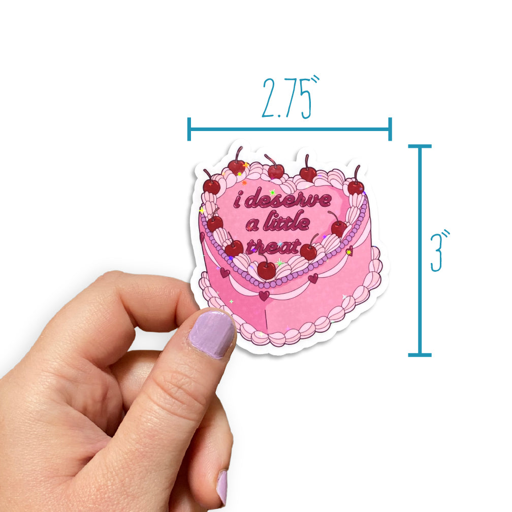 I Deserve A Little Treat Holographic Sticker