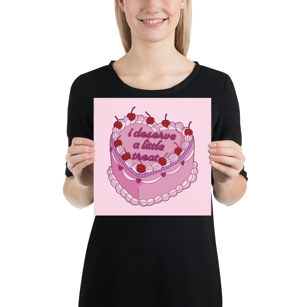 I Deserve A Little Treat Print