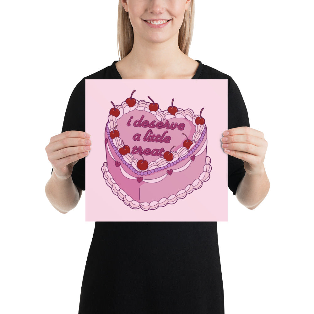 I Deserve A Little Treat Print