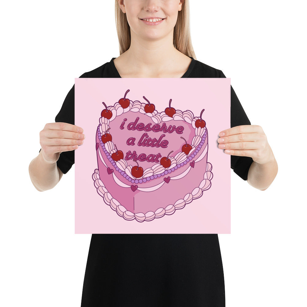 I Deserve A Little Treat Print