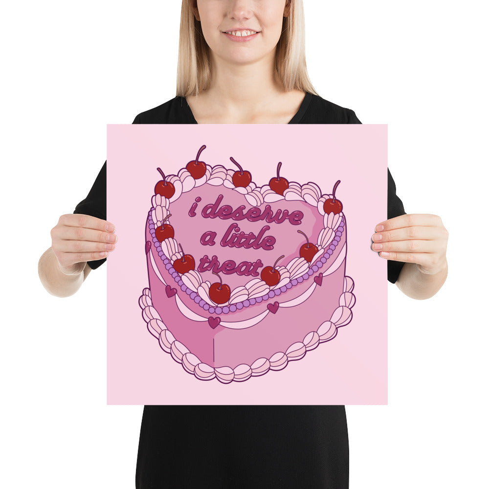 I Deserve A Little Treat Print