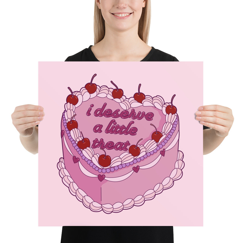 I Deserve A Little Treat Print