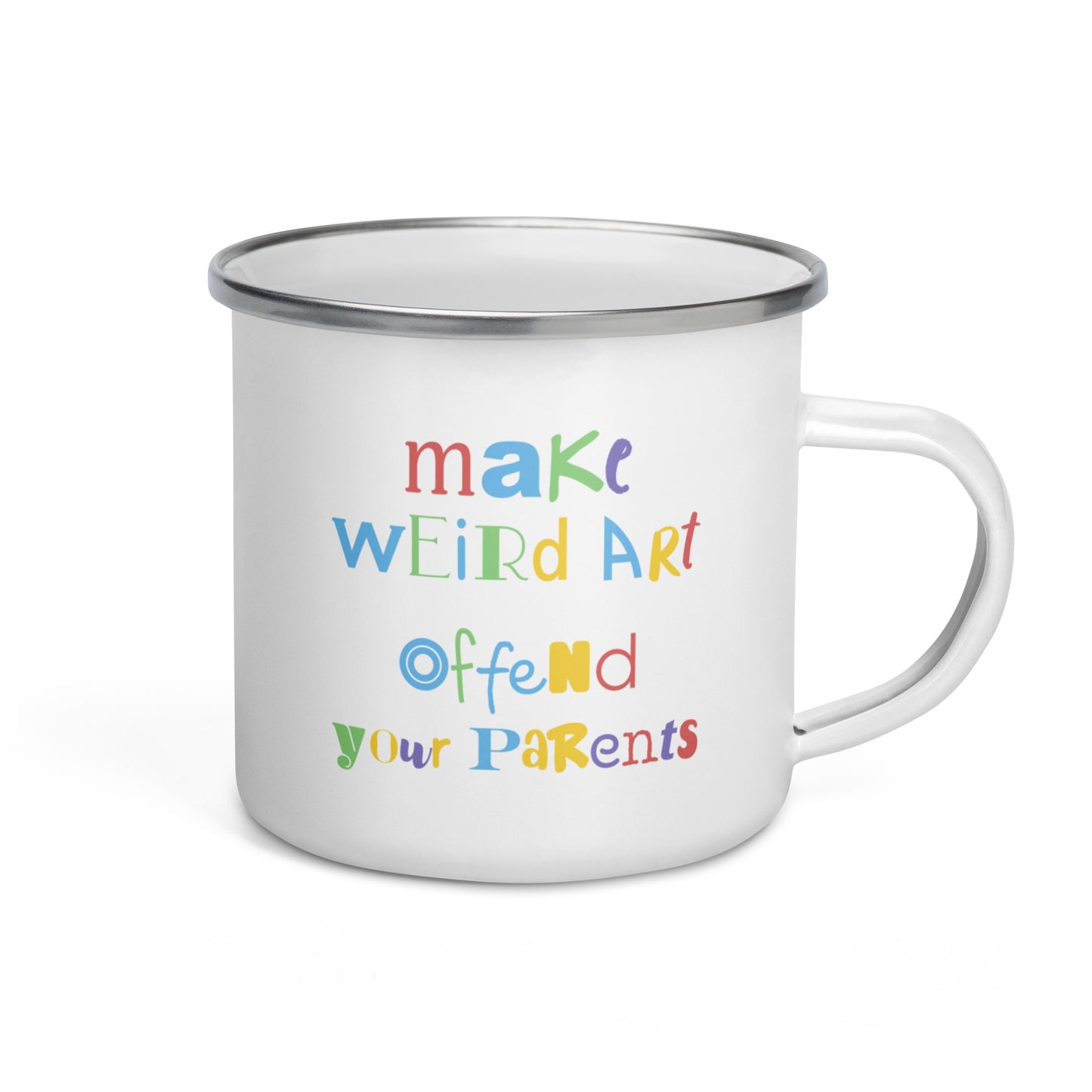 Make Weird Art, Offend Your Parents Enamel Mug