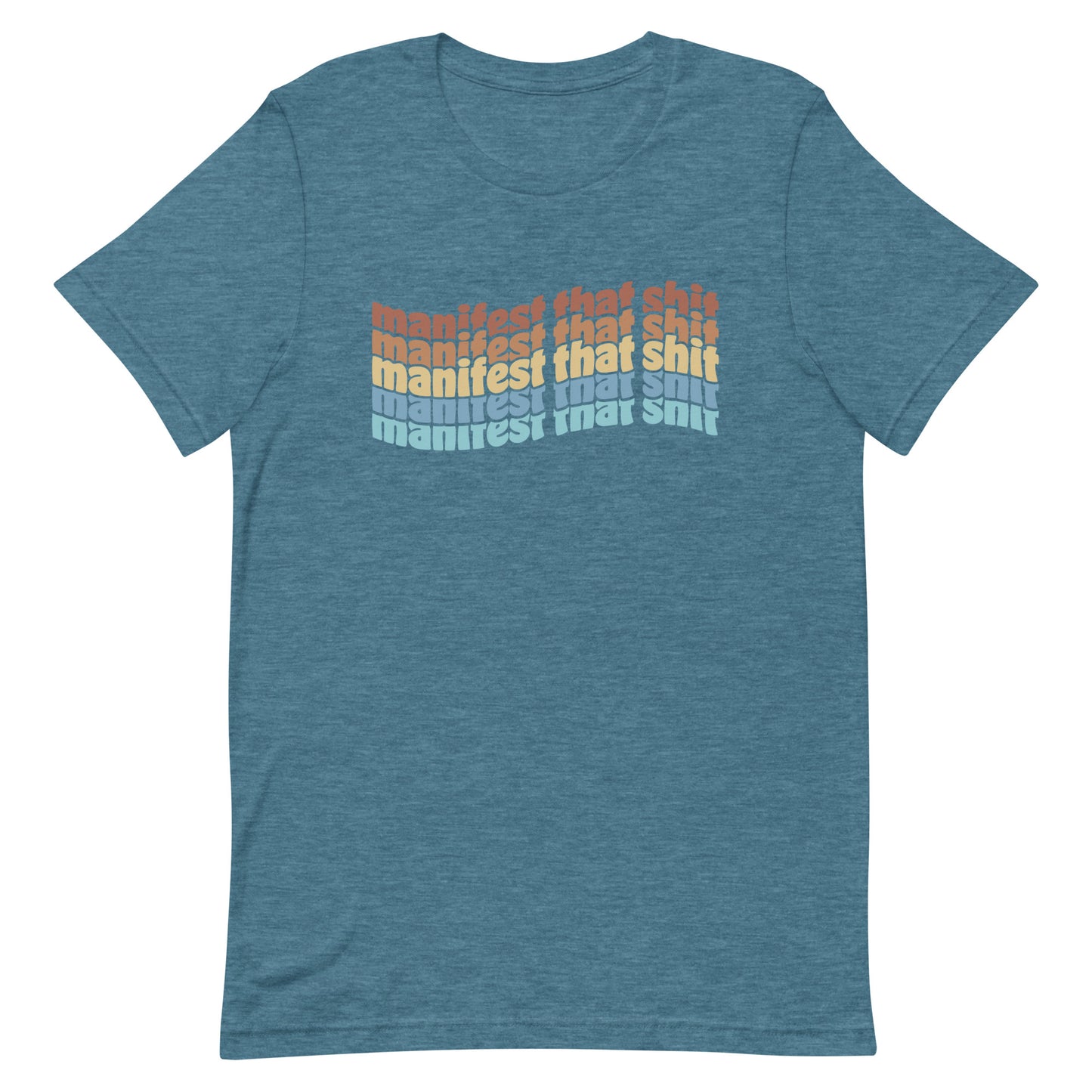 A heathered teal crewneck t-shirt featuring stacked text that reads "manifest that shit" in a rainbow of colors.