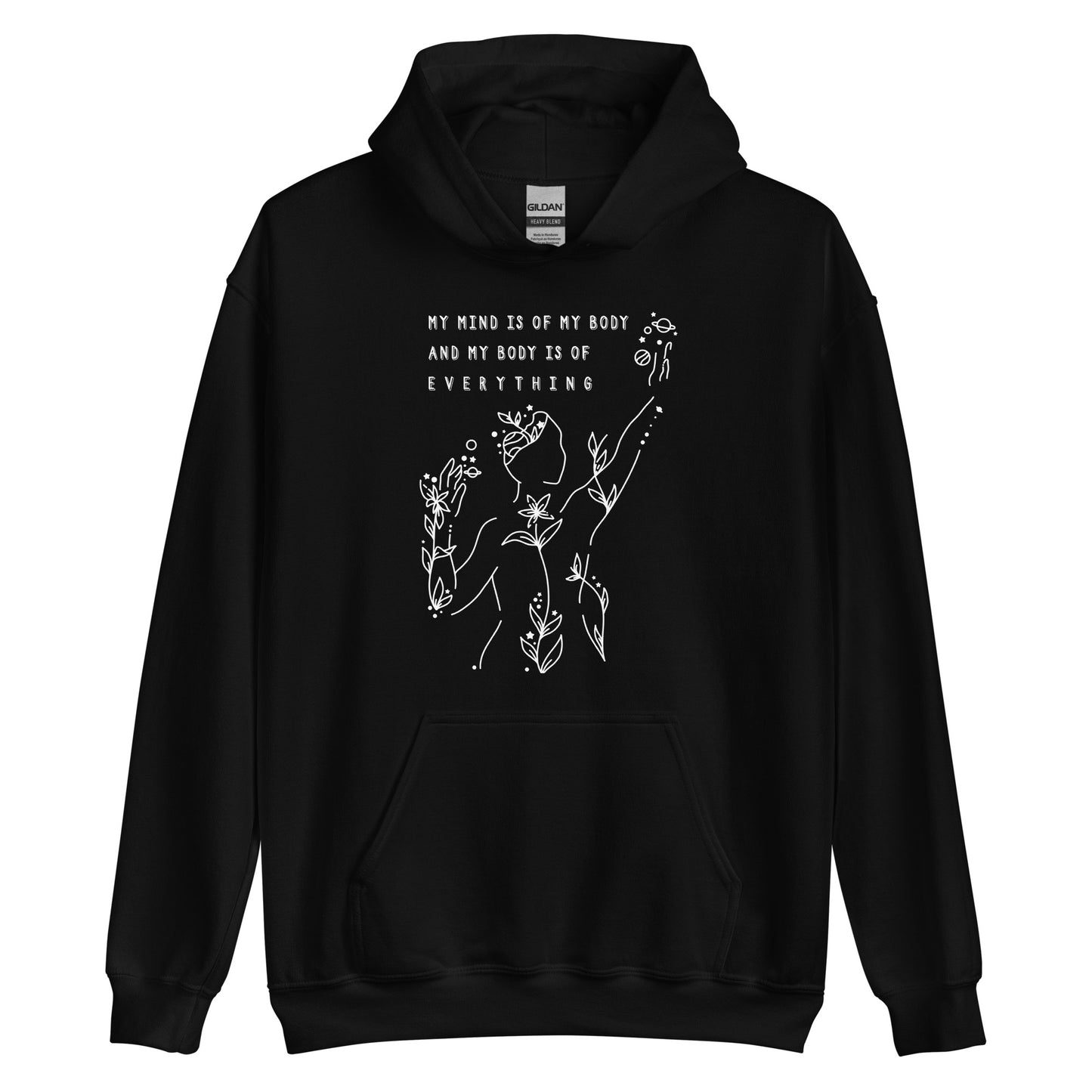 A black hooded sweatshirt featuring an abstract illustration of a figure whose body is spreading out into plants and planets and stars. Text above the figure reads "My mind is of my body and my body is of everything."