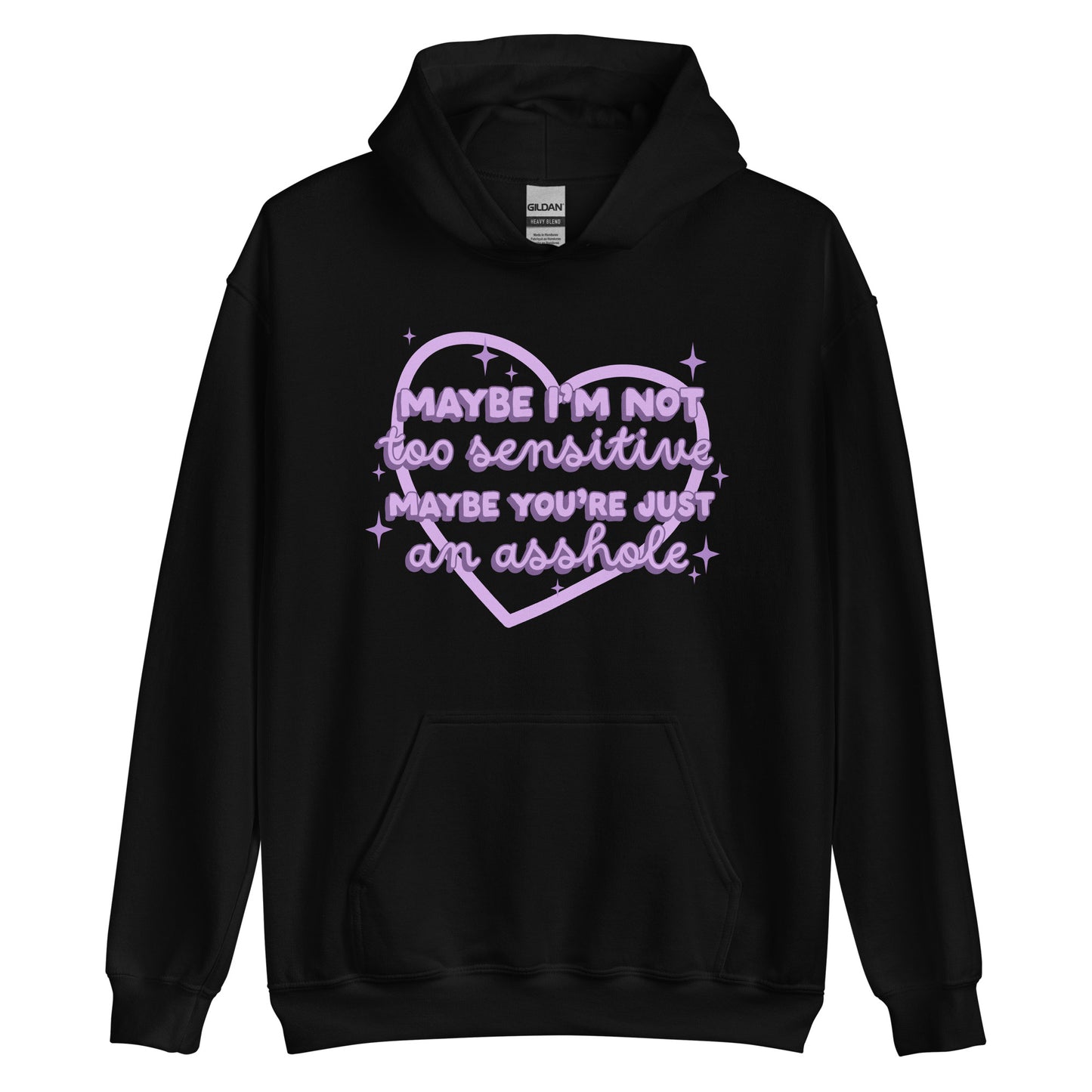 Maybe I'm Not Too Sensitive Hoodie