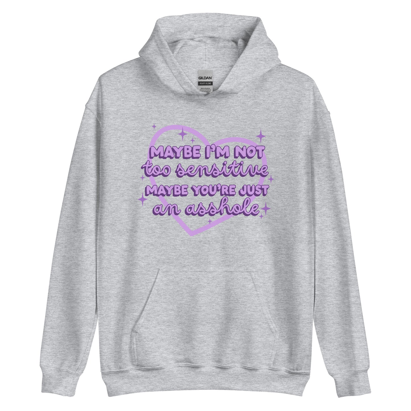 Maybe I'm Not Too Sensitive Hoodie
