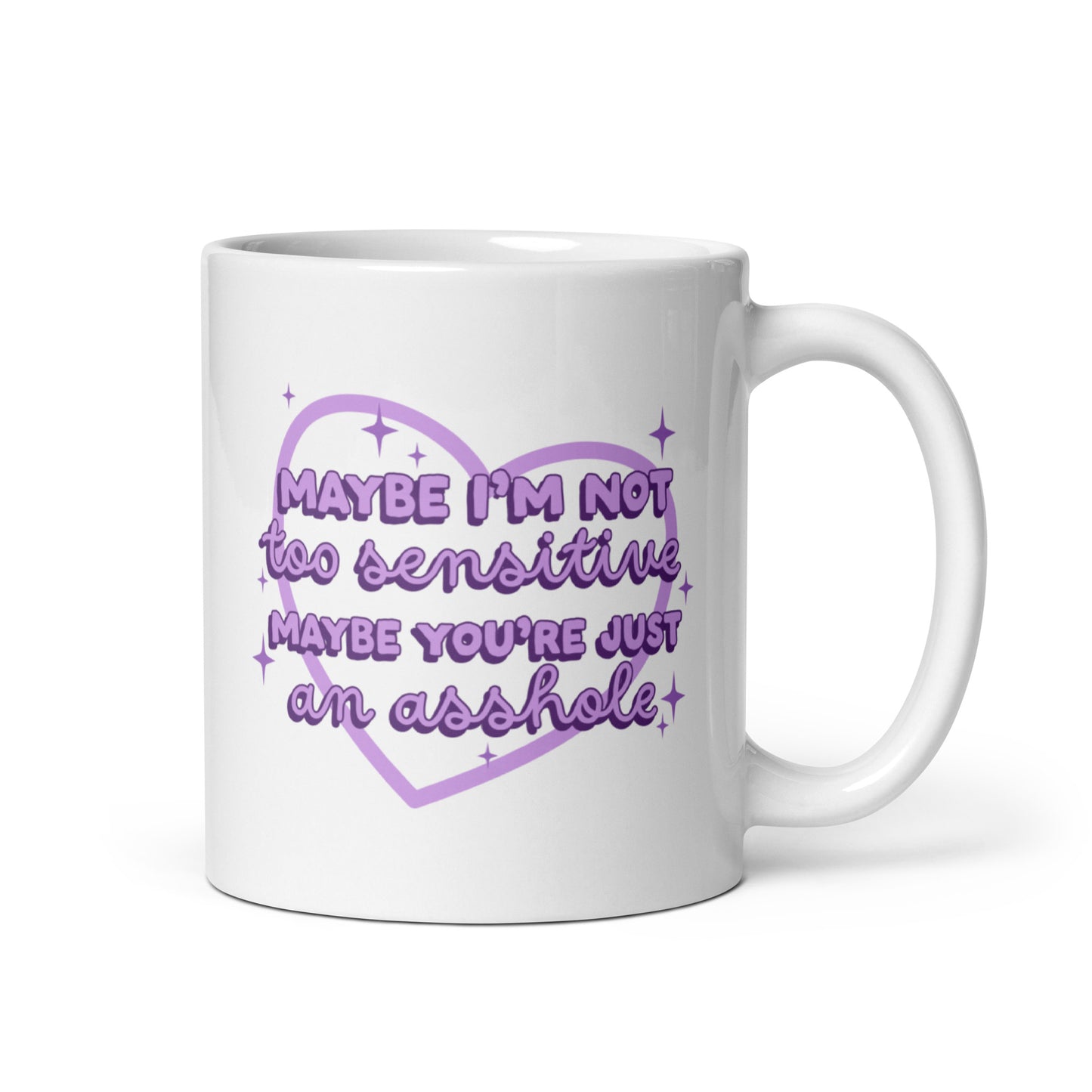 Maybe I'm Not Too Sensitive Mug