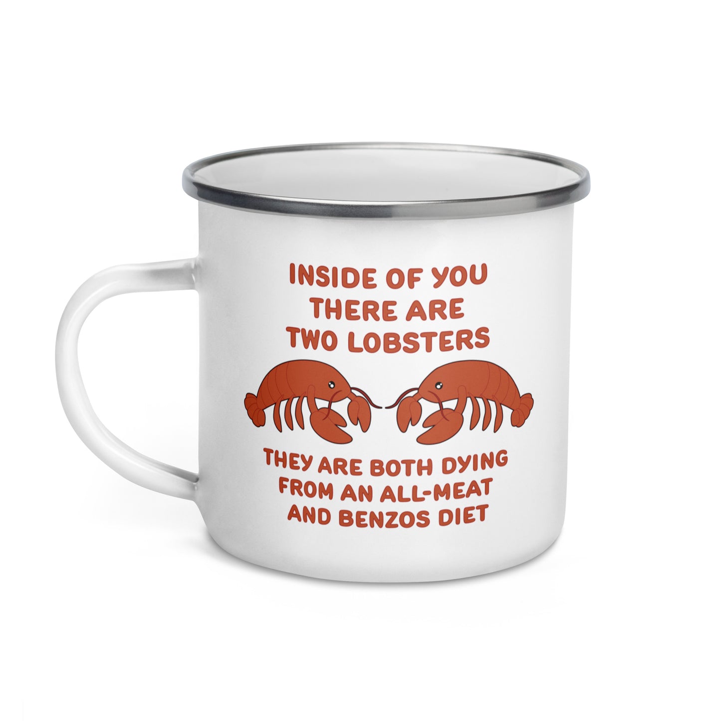 Inside Of You There Are Two Lobsters Enamel Mug