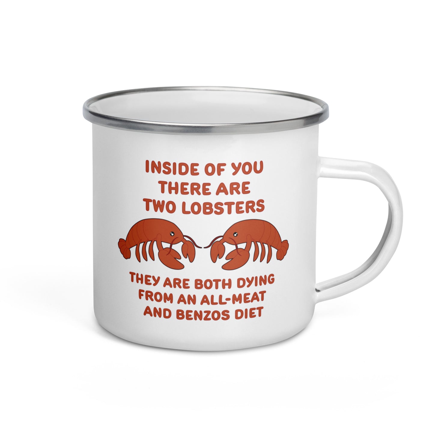 Inside Of You There Are Two Lobsters Enamel Mug