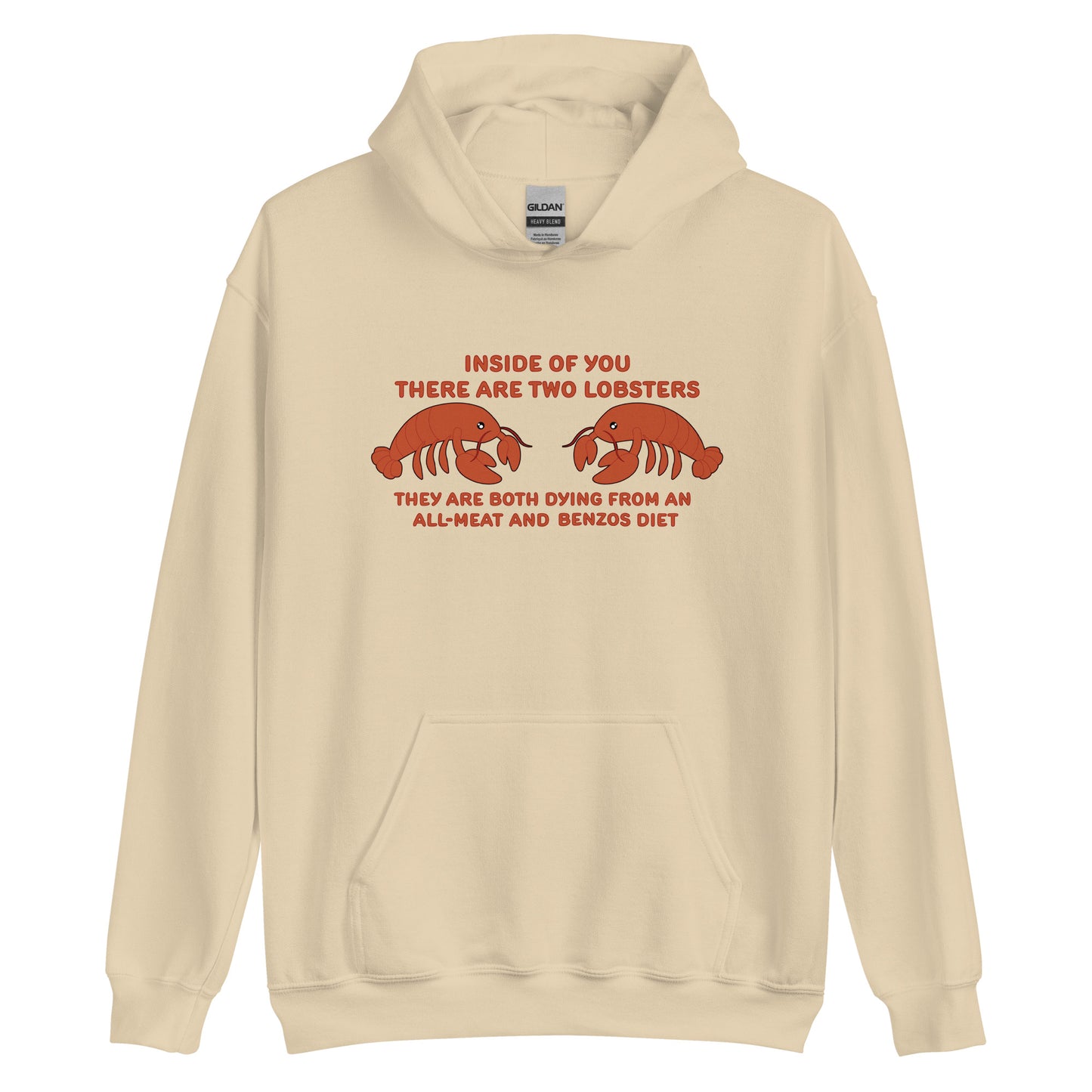 A beige hooded sweatshirt featuring an illustration of two lobsters. Text around the lobster reads "Inside Of You There Are Two Lobsters" "They are both dying from an all-meat and benzos diet."