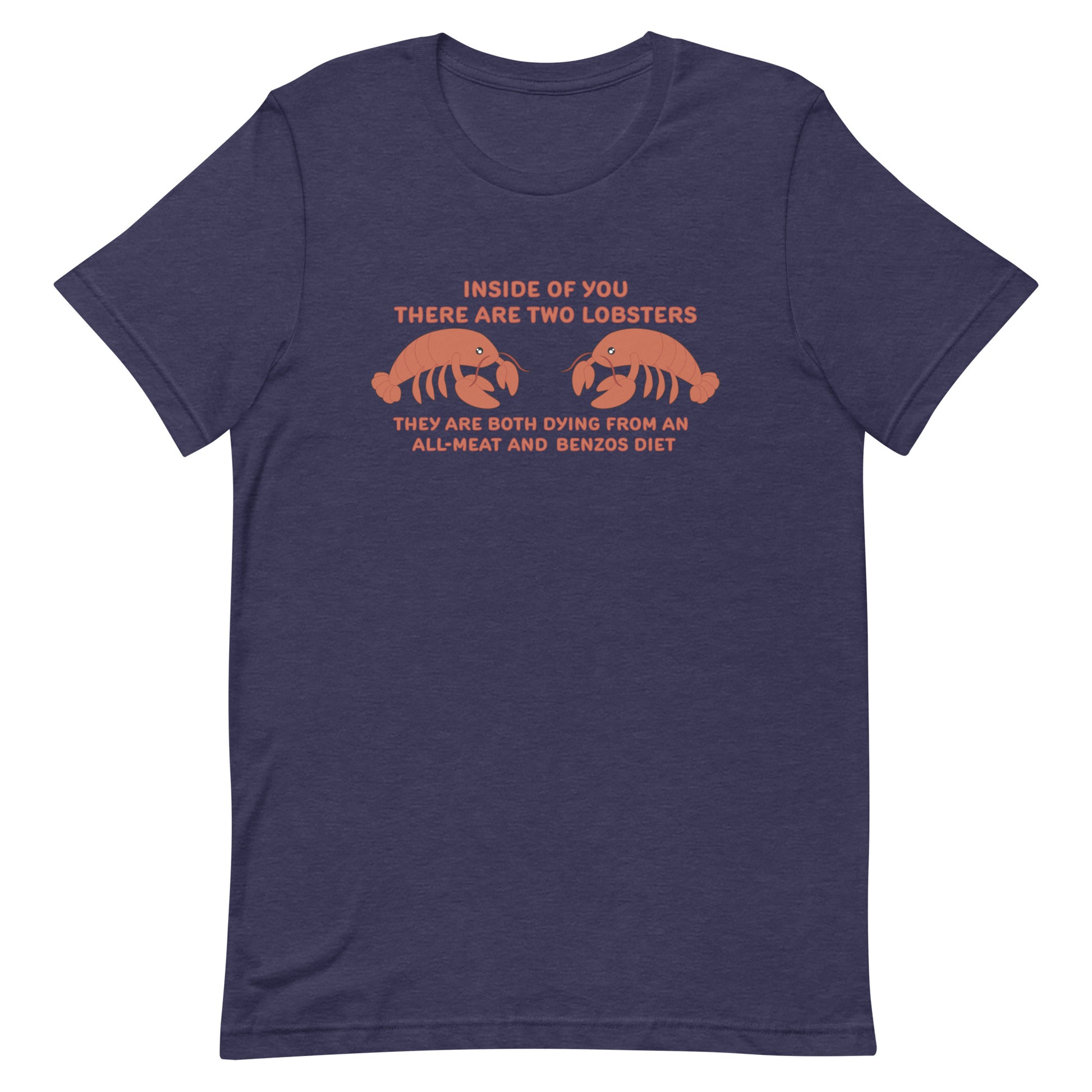 A heathered navy crewneck t-shirt featuring an illustration of two lobsters surrounded by text that reads "Inside of you there are two lobsters. They are both dying from an all-meat and benzos diet"