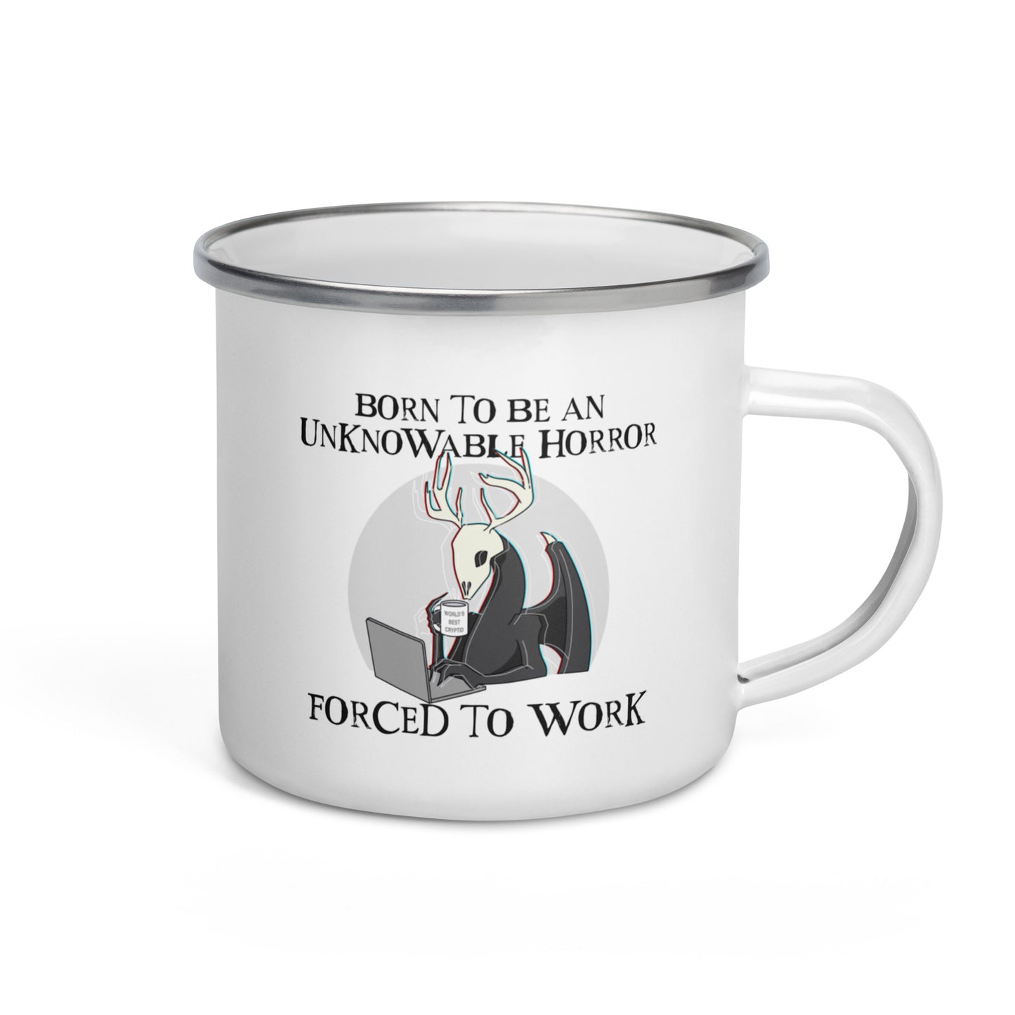Born To Be An Unknowable Horror, Forced To Work Enamel Mug