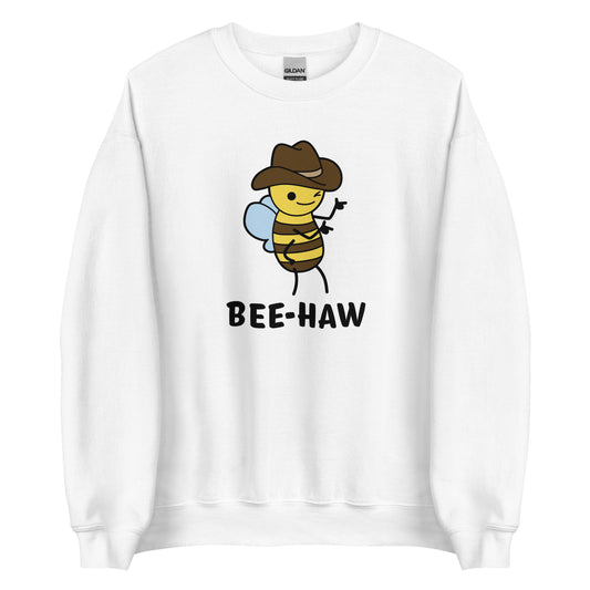 A white crewneck sweatshirt featuring an image of a bee in a cowboy hat. The bee is winking and holding up "finger guns". Text beneath the bee reads "Bee-Haw"