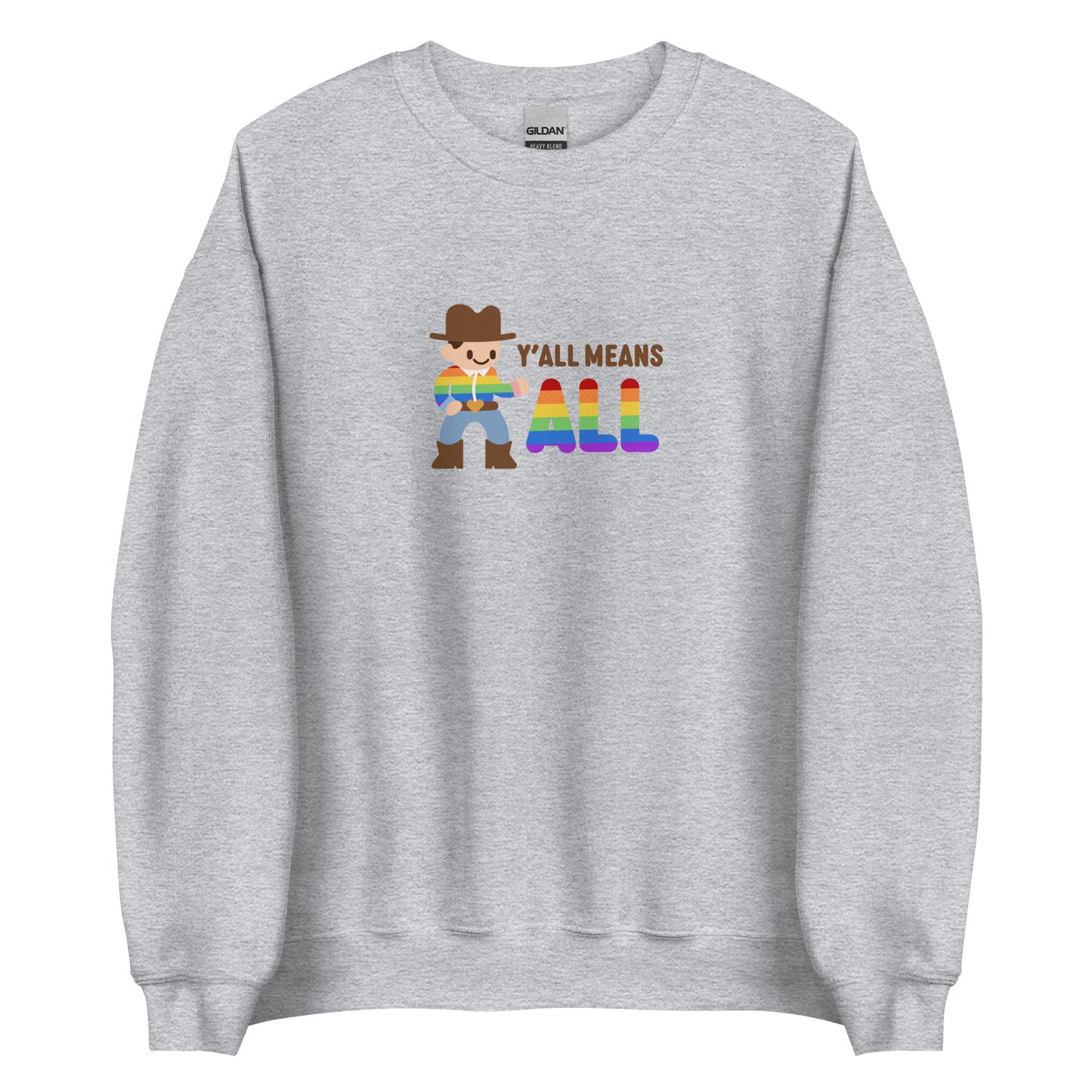 A grey crewneck sweatshirt featuring an illustration of a smiling cowboy wearing a rainbow striped shirt. Text alongside the cowboy reads "Y'all means ALL". The word "ALL" is rainbow-colored to match the cowboy's shirt.