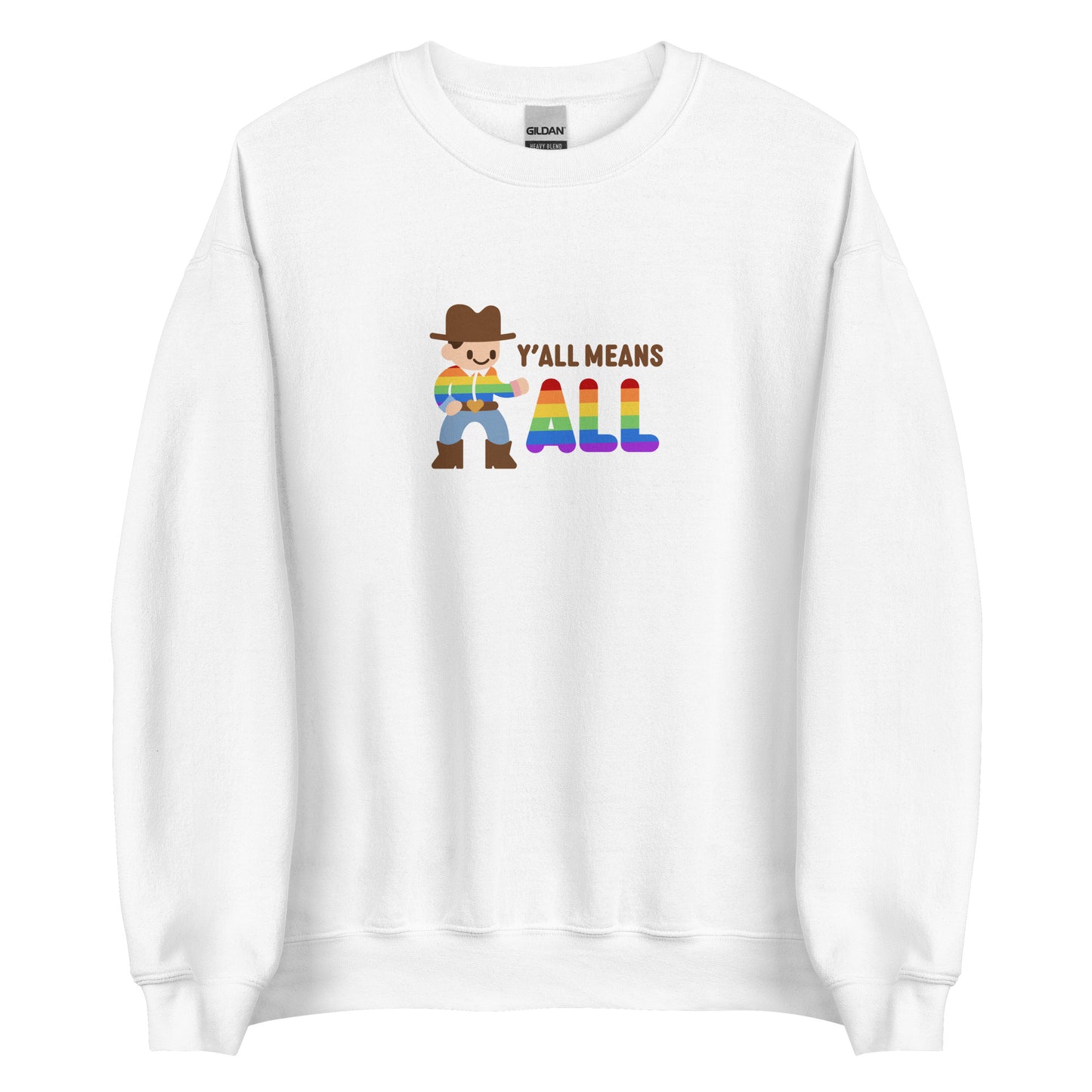 A white crewneck sweatshirt featuring an illustration of a smiling cowboy wearing a rainbow striped shirt. Text alongside the cowboy reads "Y'all means ALL". The word "ALL" is rainbow-colored to match the cowboy's shirt.