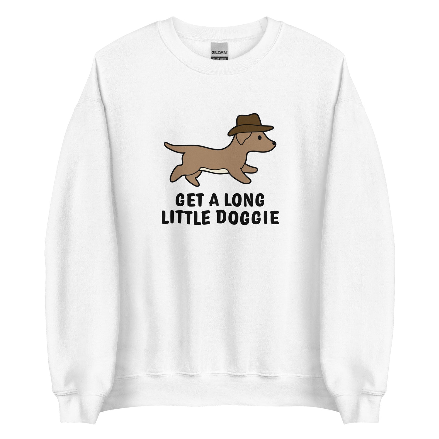 A white crewneck sweatshirt featuring an image of a dachshund wearing a cowboy hat. Text below the dog reads "Get a long little doggie"