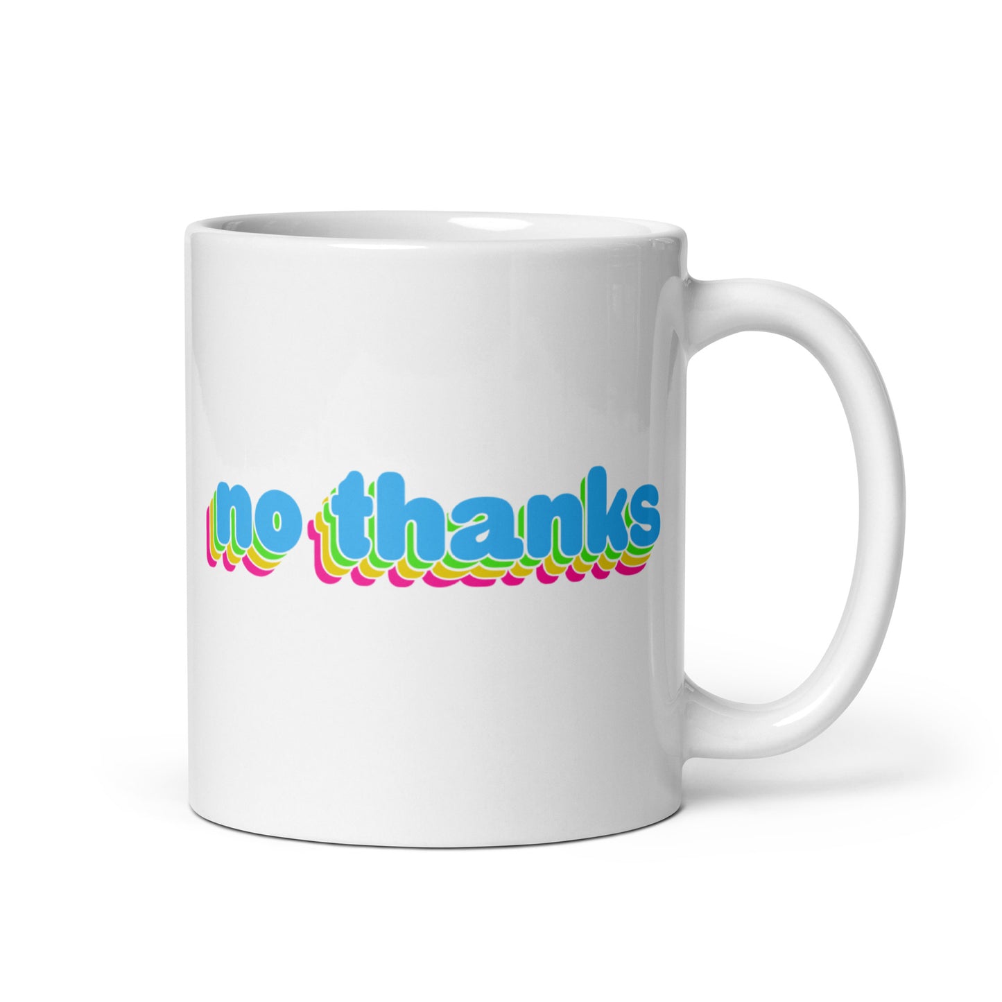A white 11 oz ceramic mug with the handle to the right featuring colorful bubble text reading "no thanks"