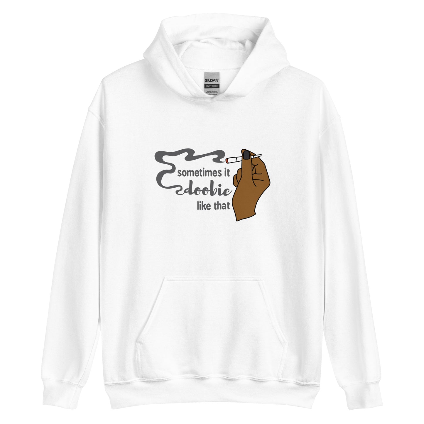 A white hooded sweatshirt featuring an illustration of a hand holding a smoking joint. Text alongside the hand reads "Sometimes it doobie like that" with the word "doobie" made of smoke from the joint.