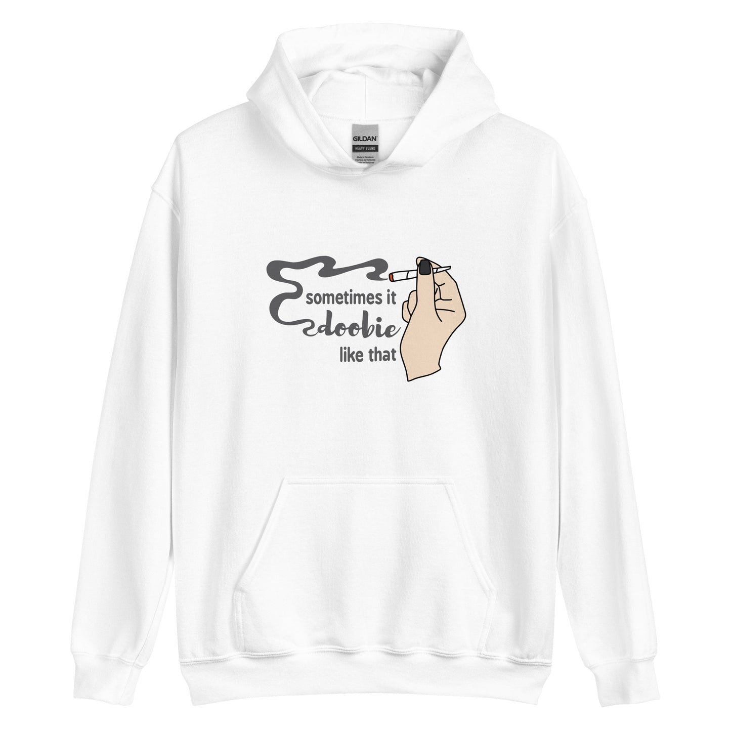 A white hooded sweatshirt featuring an illustration of a hand holding a smoking joint. Text alongside the hand reads "Sometimes it doobie like that" with the word "doobie" made of smoke from the joint.