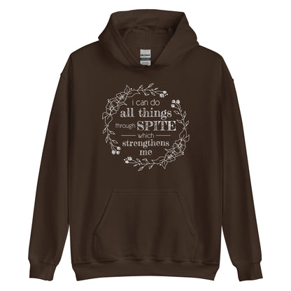 A dark brown hooded sweatshirt featuring an illustration of a floral wreath. Text inside the flowers reads "i can do all things through SPITE which strengthens me"