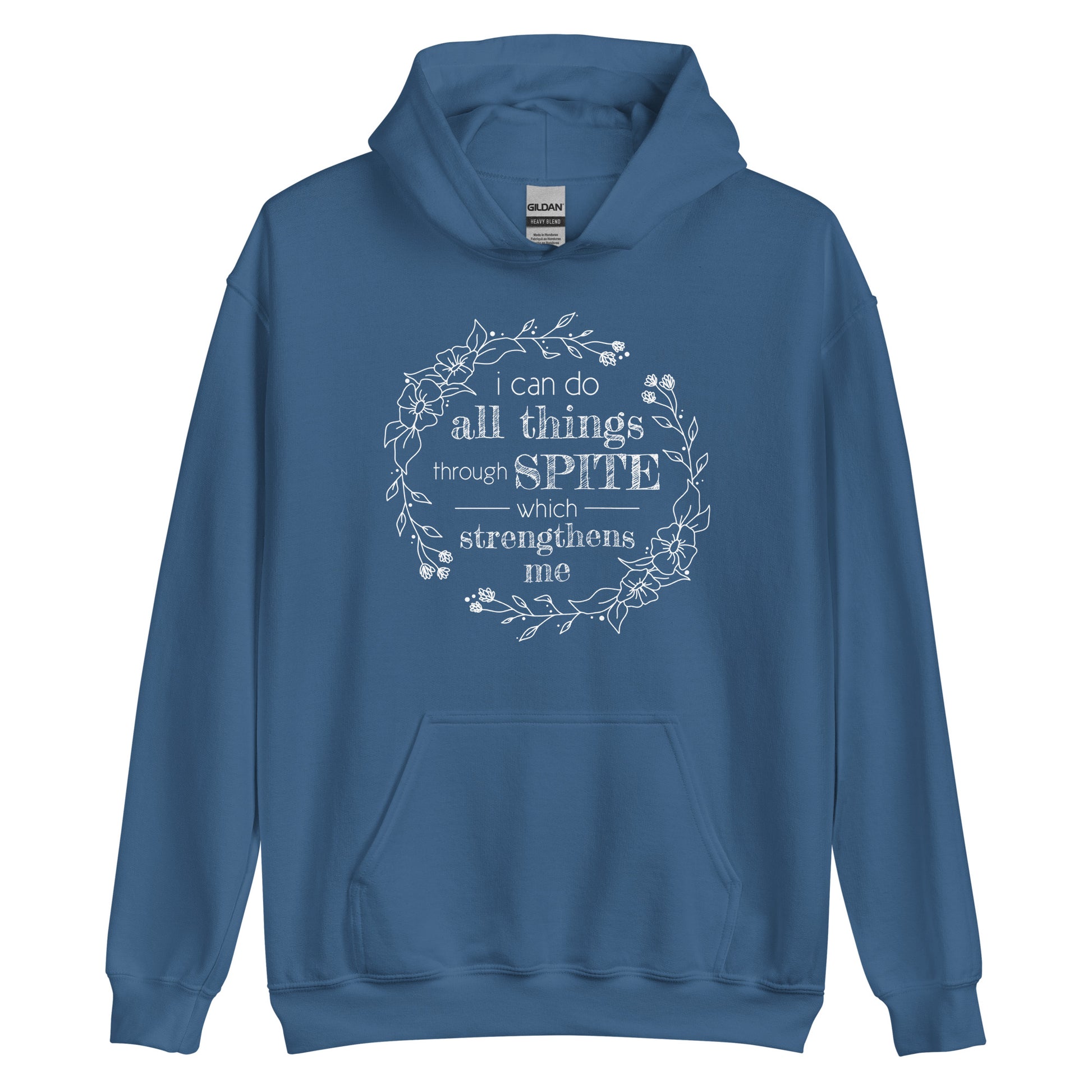 A blue hooded sweatshirt featuring an illustration of a floral wreath. Text inside the flowers reads "i can do all things through SPITE which strengthens me"