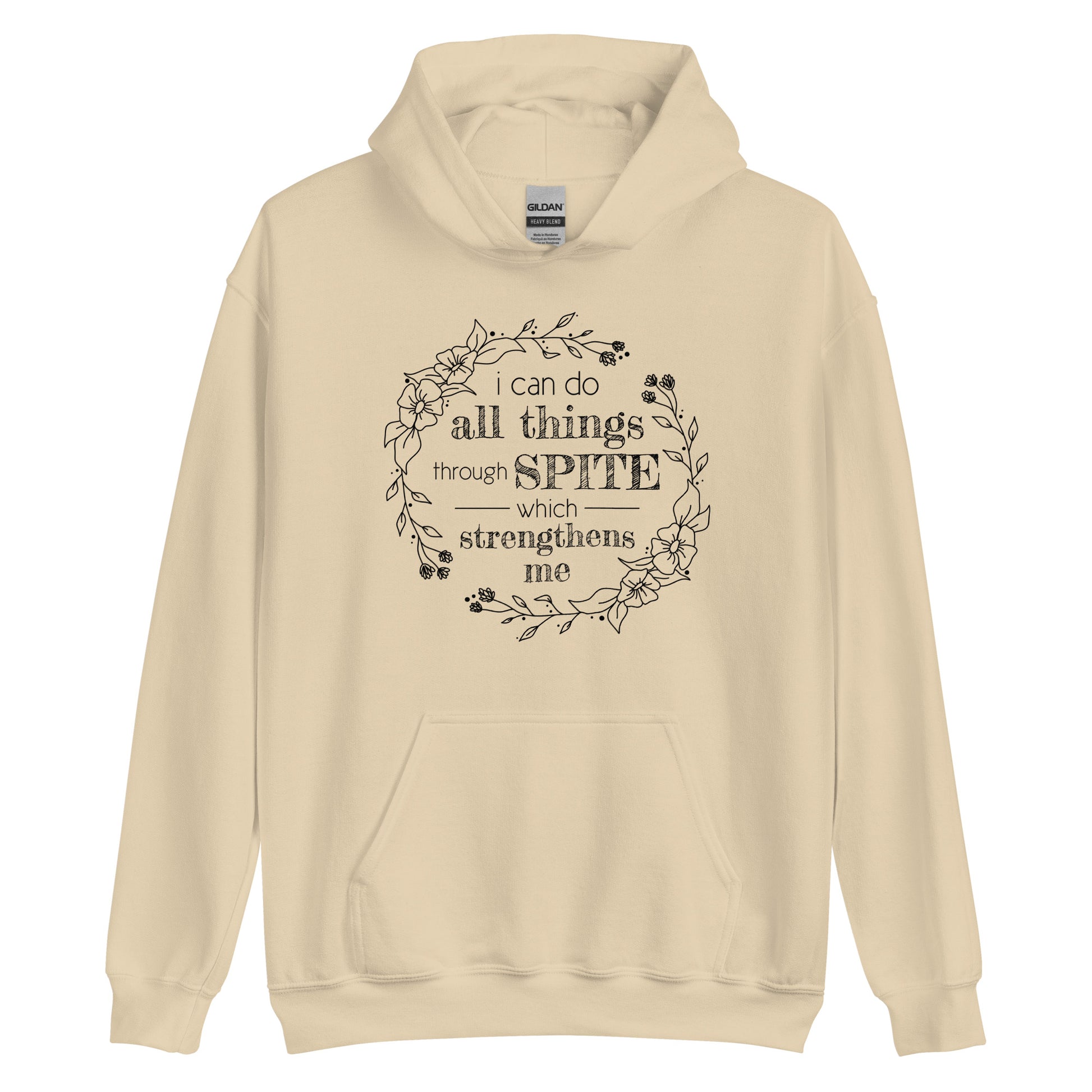 A tan hooded sweatshirt featuring an illustration of a floral wreath. Text inside the flowers reads "i can do all things through SPITE which strengthens me"